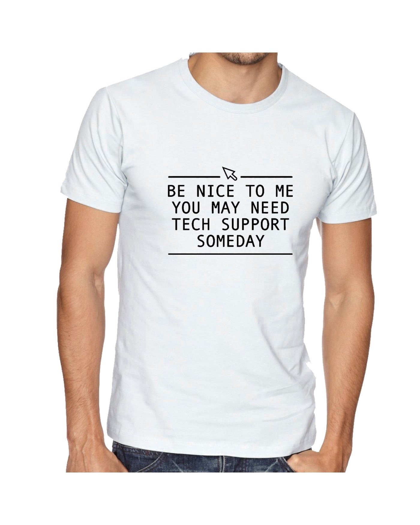 Be nice to me you may need technical support tshirt t-shirt t shiert tee shirt someday funny mens technician gift for it expert