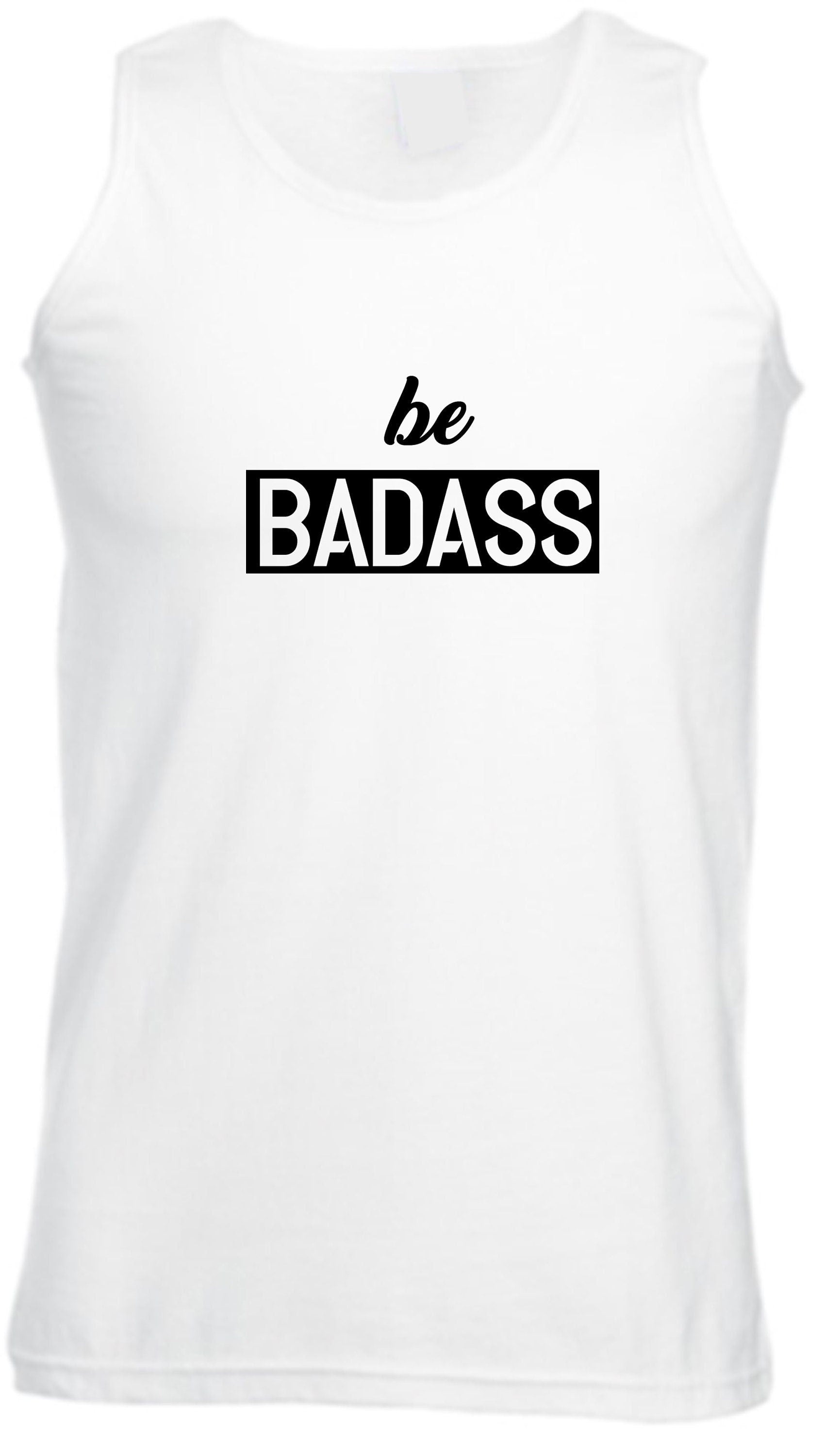 Be badass vest vests gym workout exercise jogging yoga birthday gift for mens womens ladies unisex christmas present rude sarcastic top