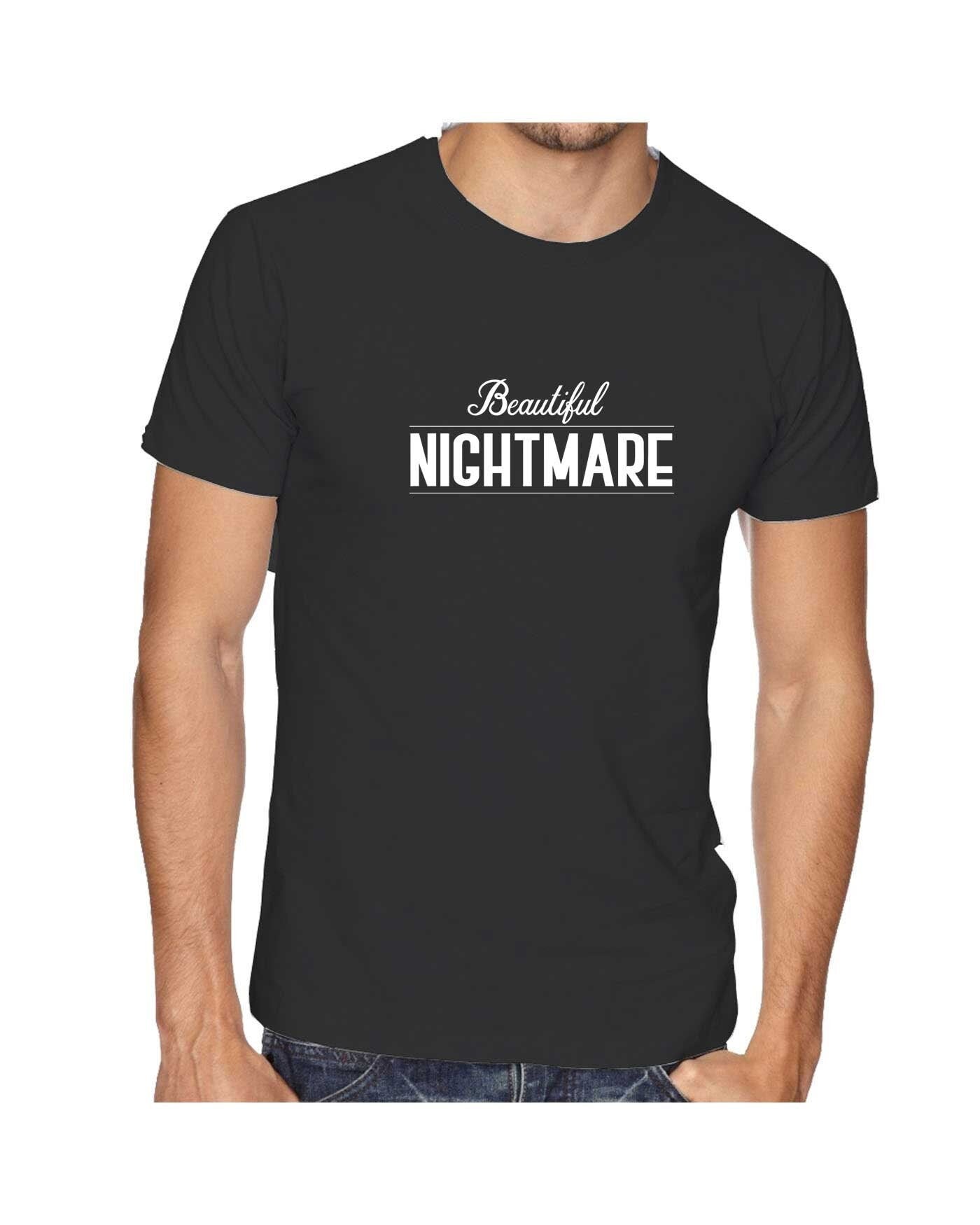 Beautiful nightmare t-shirt t shirt tshirt tee shirt top fashion slogan funny cute ladies unisex womens mens top gift birthday gf bf