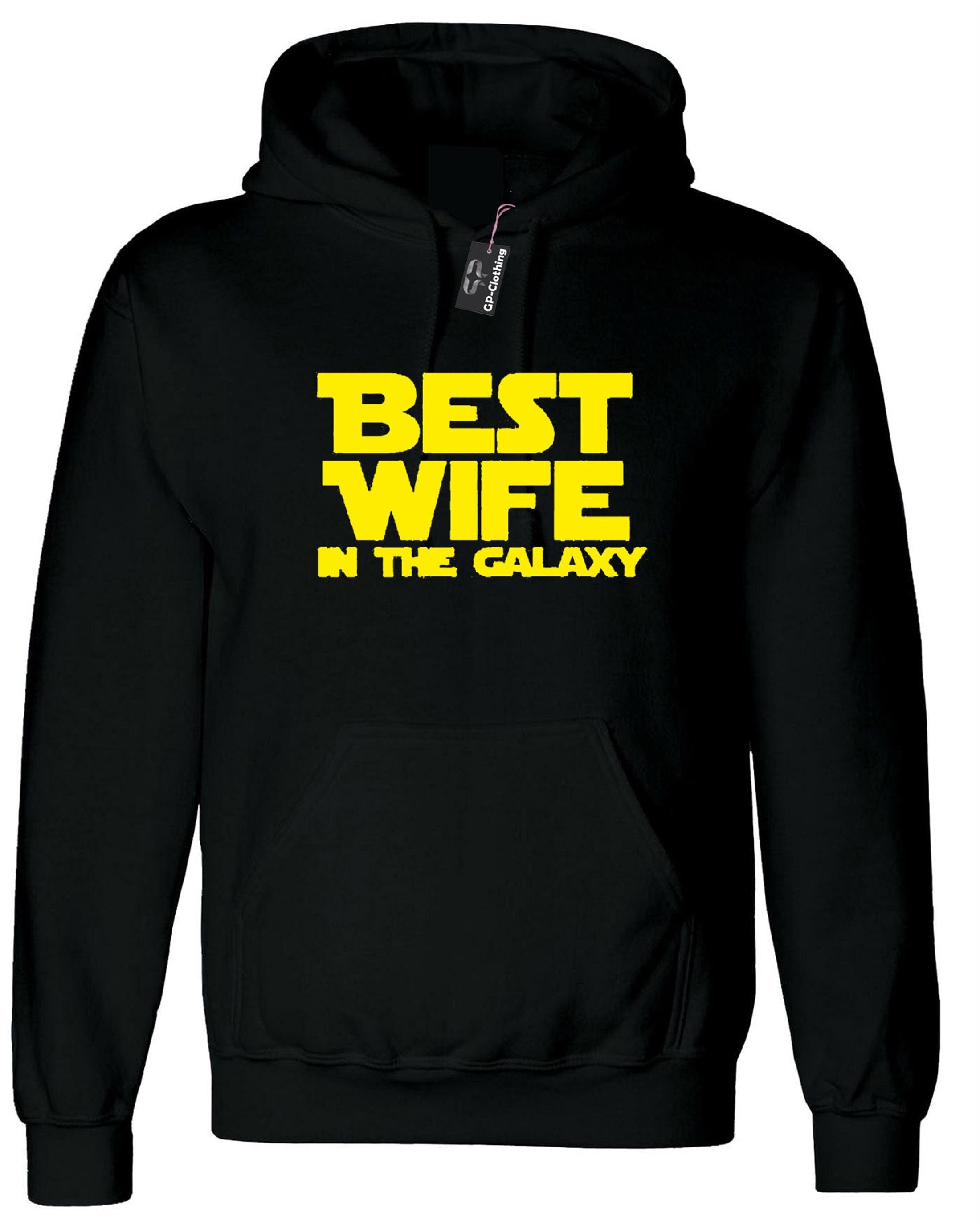 Best wife in the galaxy hoodie- ladies top quality parody hoody gift idea hood funny hooded