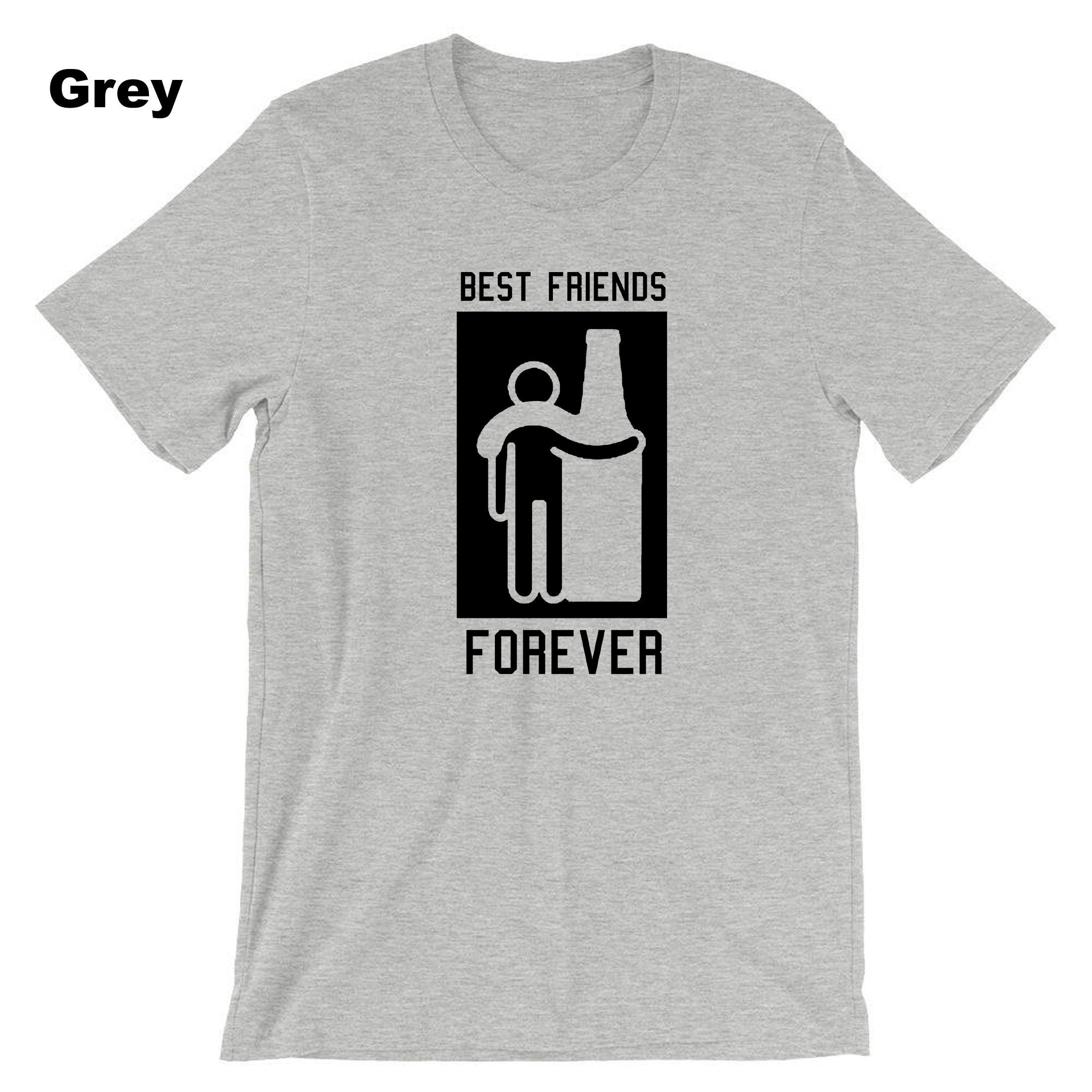 Best Friends Forever T-shirt T shirt Tshirt Tee Shirt Friendship Day Top Wine Vodka Whisky Lover Gift for Father Uncle Aun Joke Humor