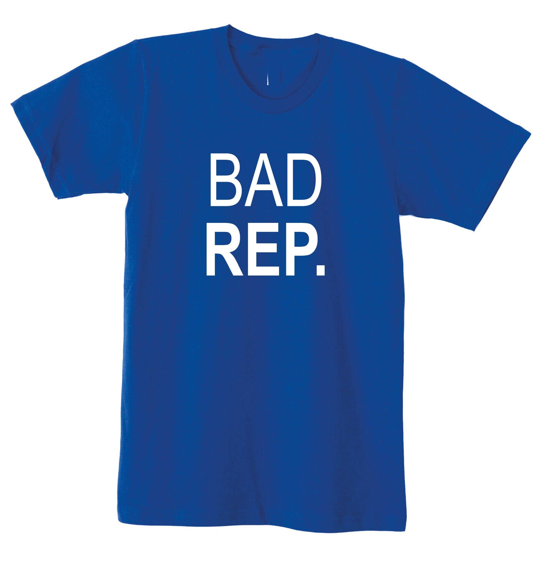 Bad rep. t shirt tshirt t-shirt tee shirt bad reputation - funny birthday gift top quality trending top mens unisex ladies