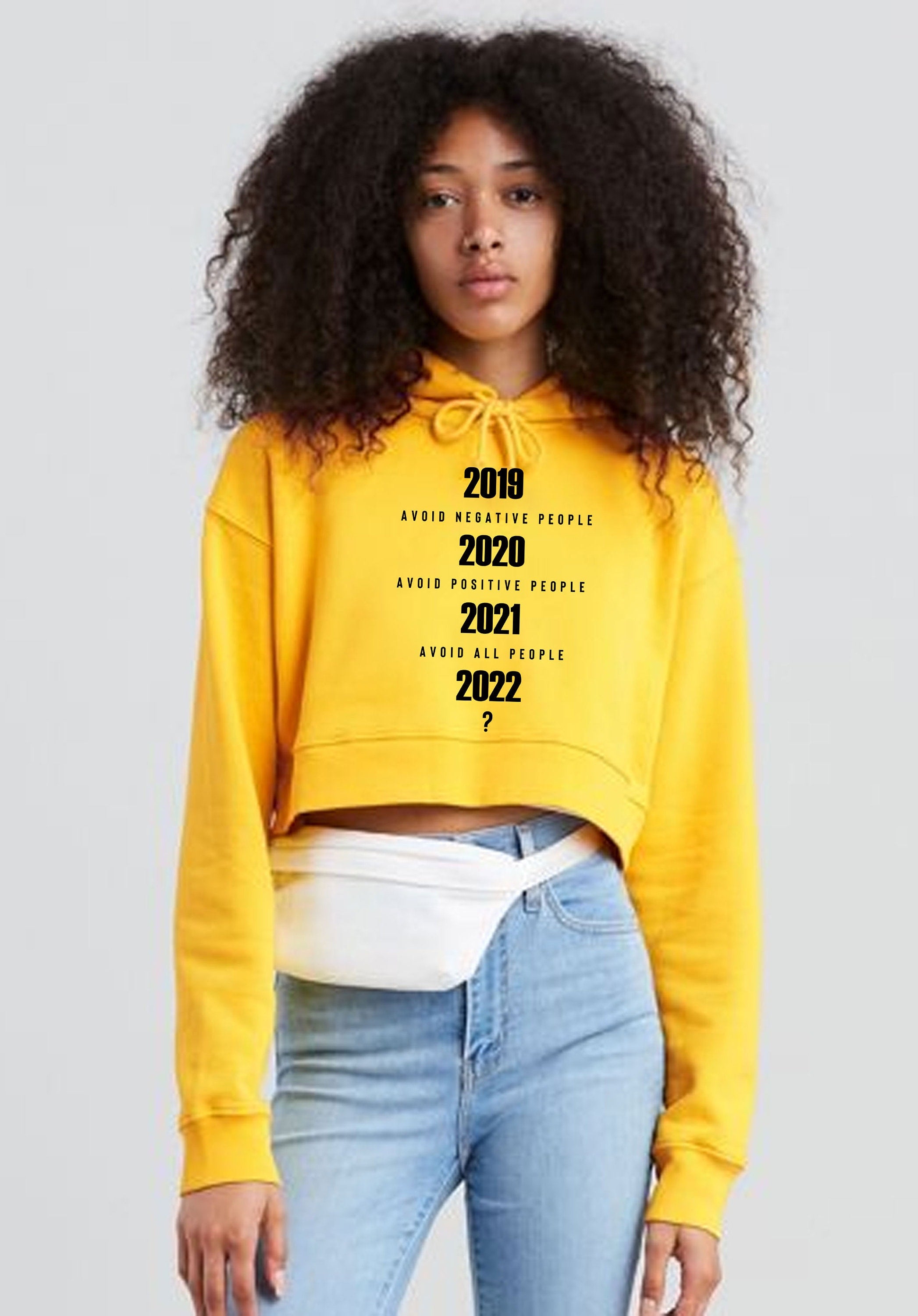 Avoid Negative People, Avoid Positive people Now 2022 What ? Funny Pandemic Crop Tops Hoodie Hood Croptop Crop-top New Year 2022 Joke Unisex