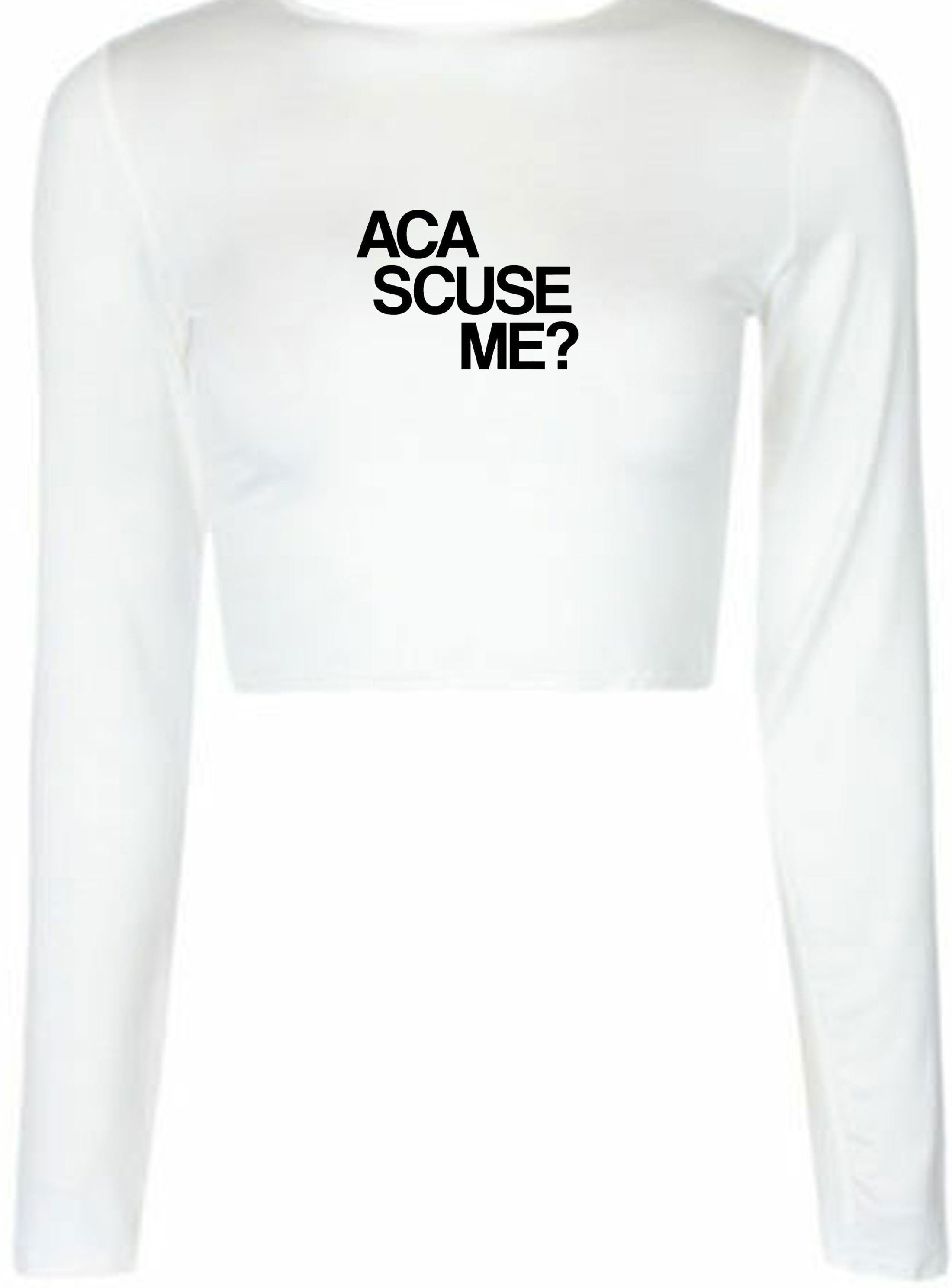 Aca scuse me humour excuse me crop top crop-tops funny humor slogan top gift nerd womens mens unisex top