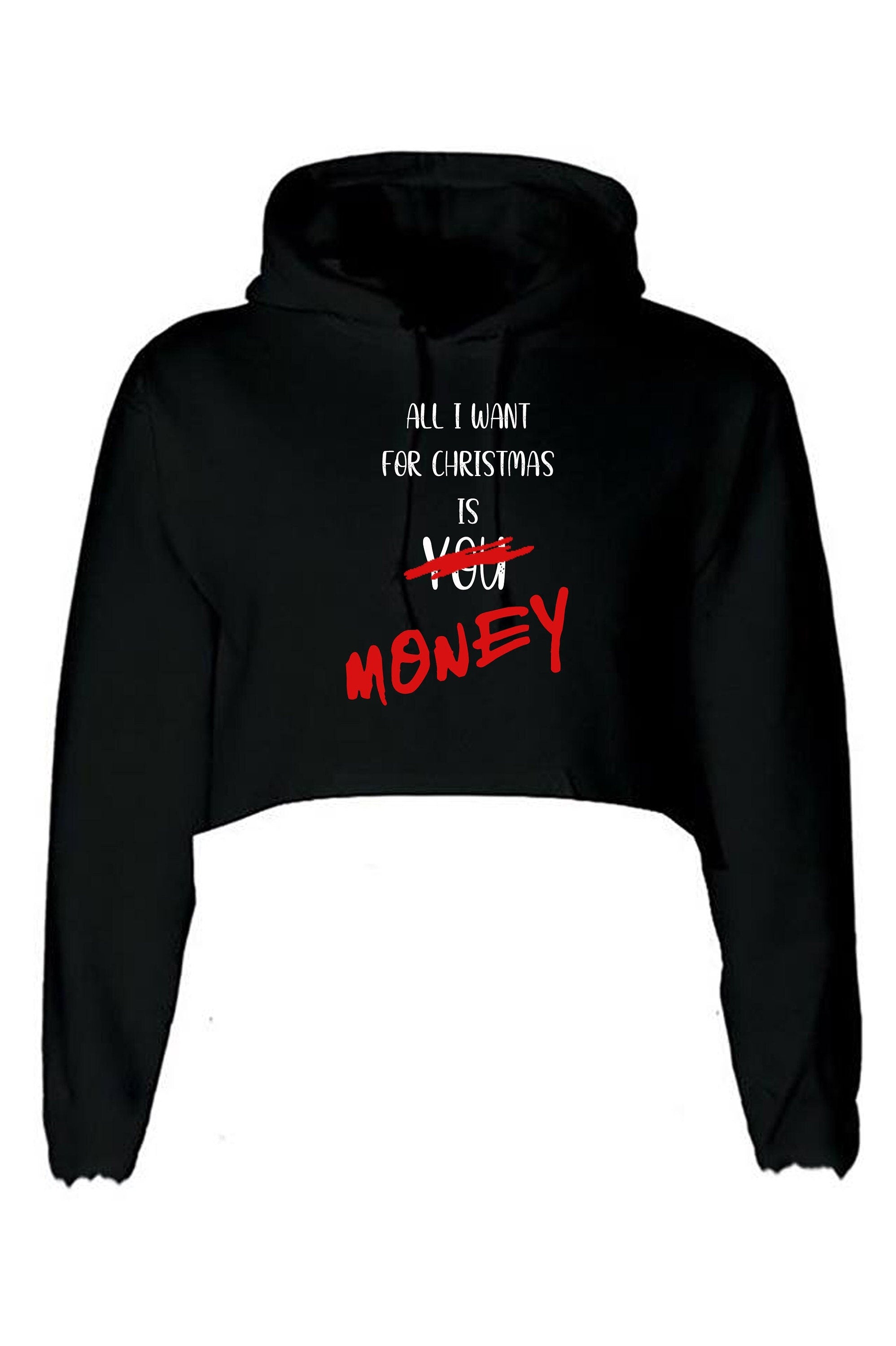 All i want for christmas is money funny crop tops croptop crop-top hoodie hoody hood xmas gift joke mens unisex womens ladies