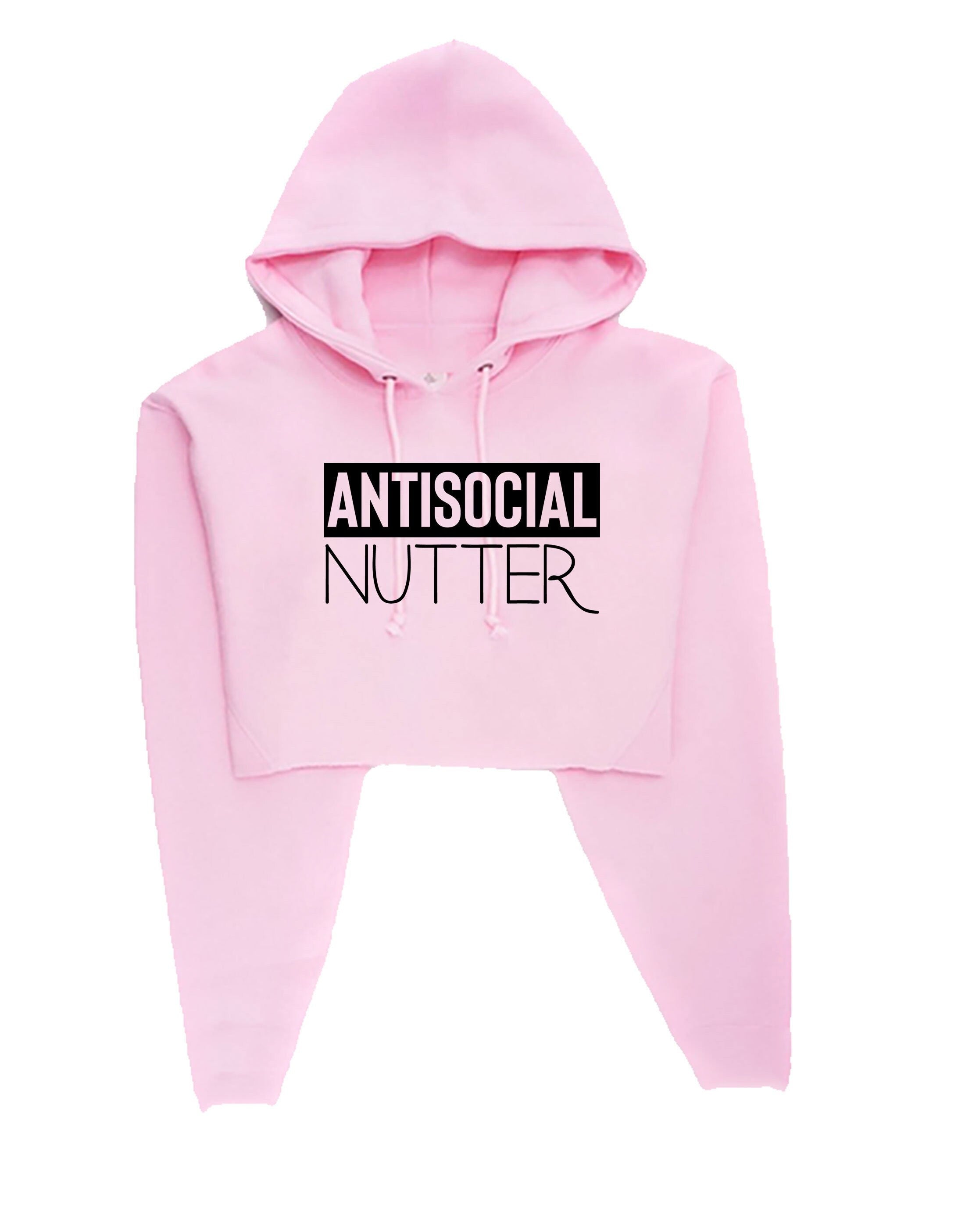 Antisocial nutter anti-social anti people crop top crop-tops hoodie hoody hood hooded i hate socializing funny ladies gift top womens unisex