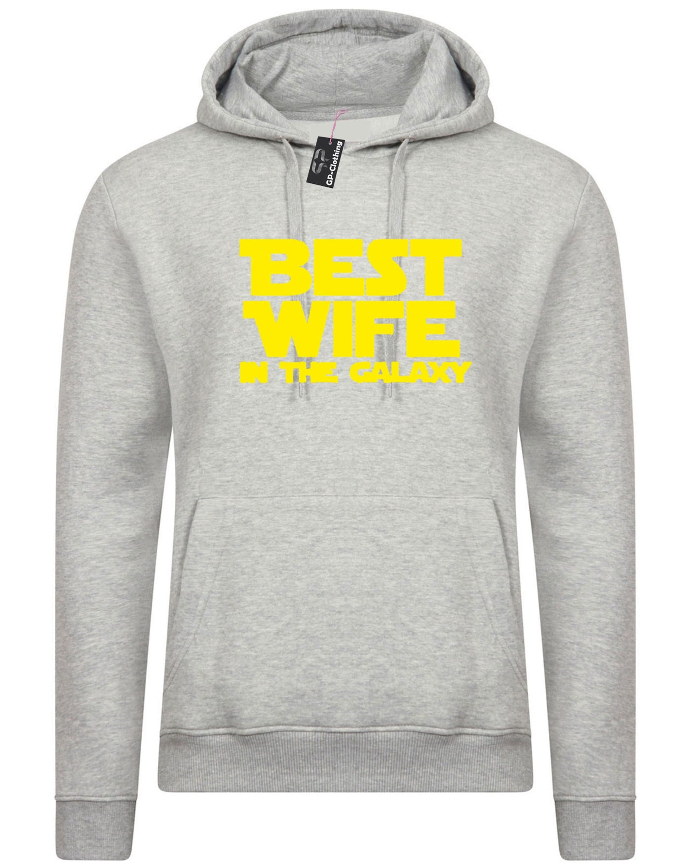 Best wife in the galaxy hoodie- ladies top quality parody hoody gift idea hood funny hooded