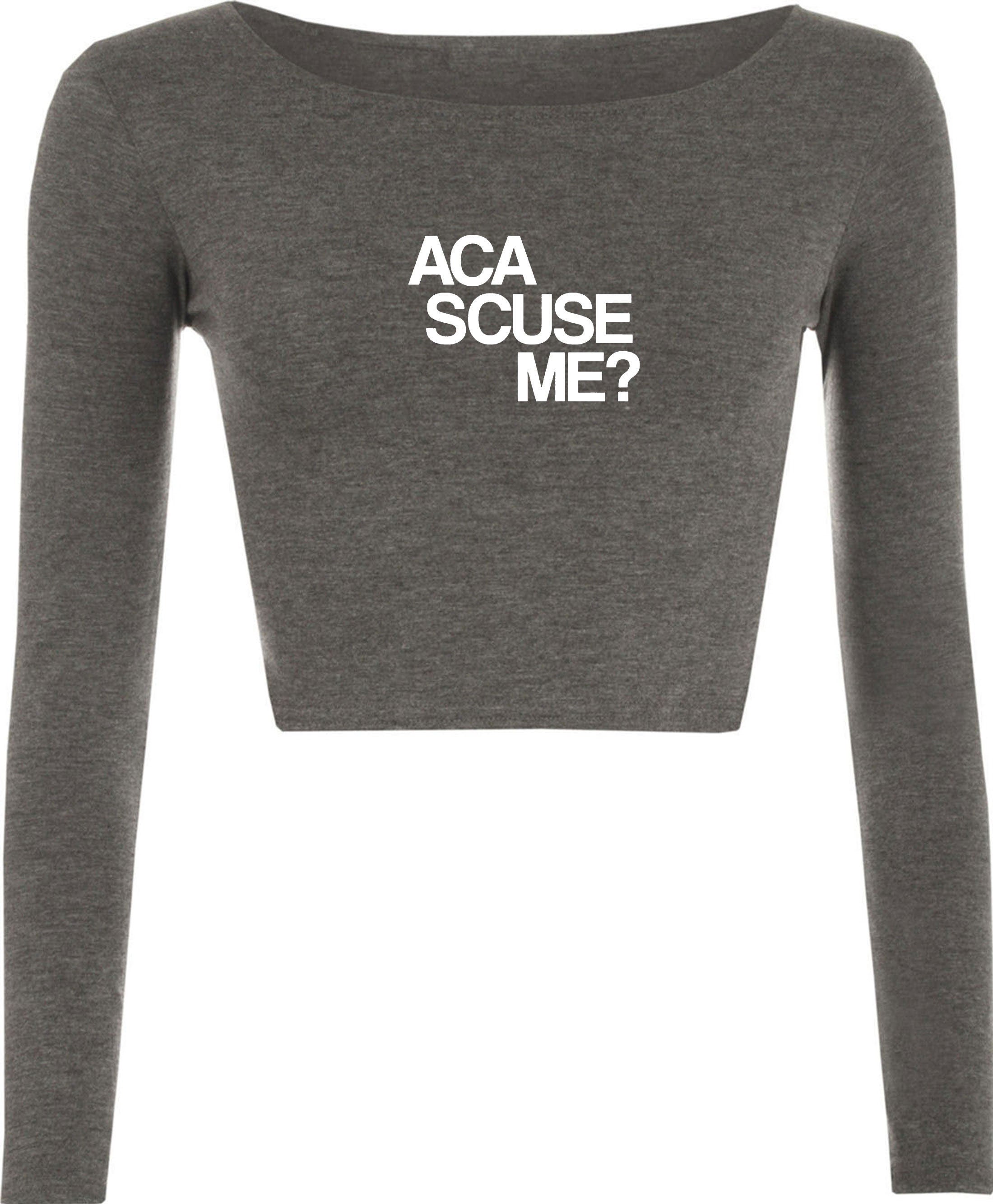 Aca scuse me humour excuse me crop top crop-tops funny humor slogan top gift nerd womens mens unisex top