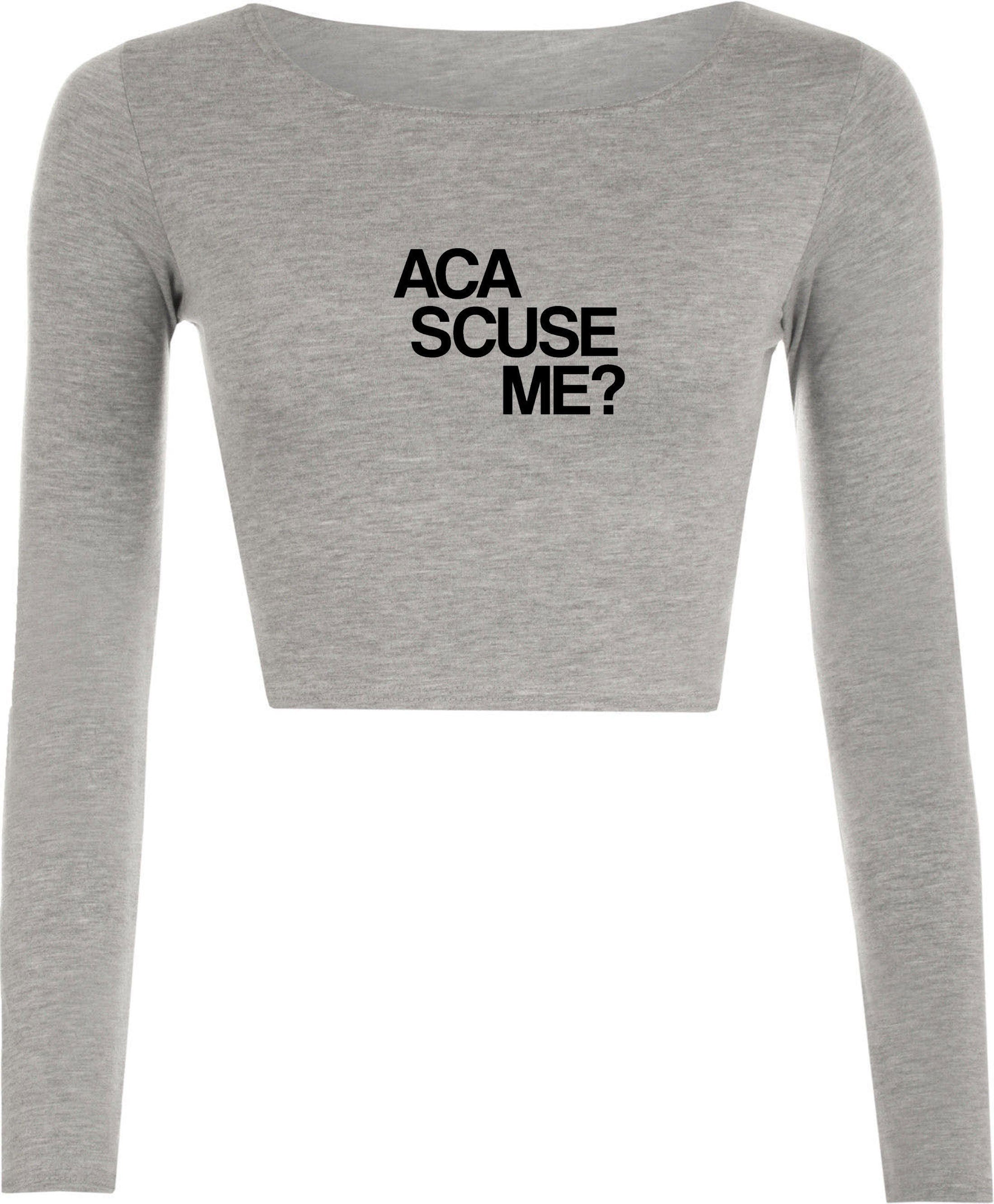 Aca scuse me humour excuse me crop top crop-tops funny humor slogan top gift nerd womens mens unisex top