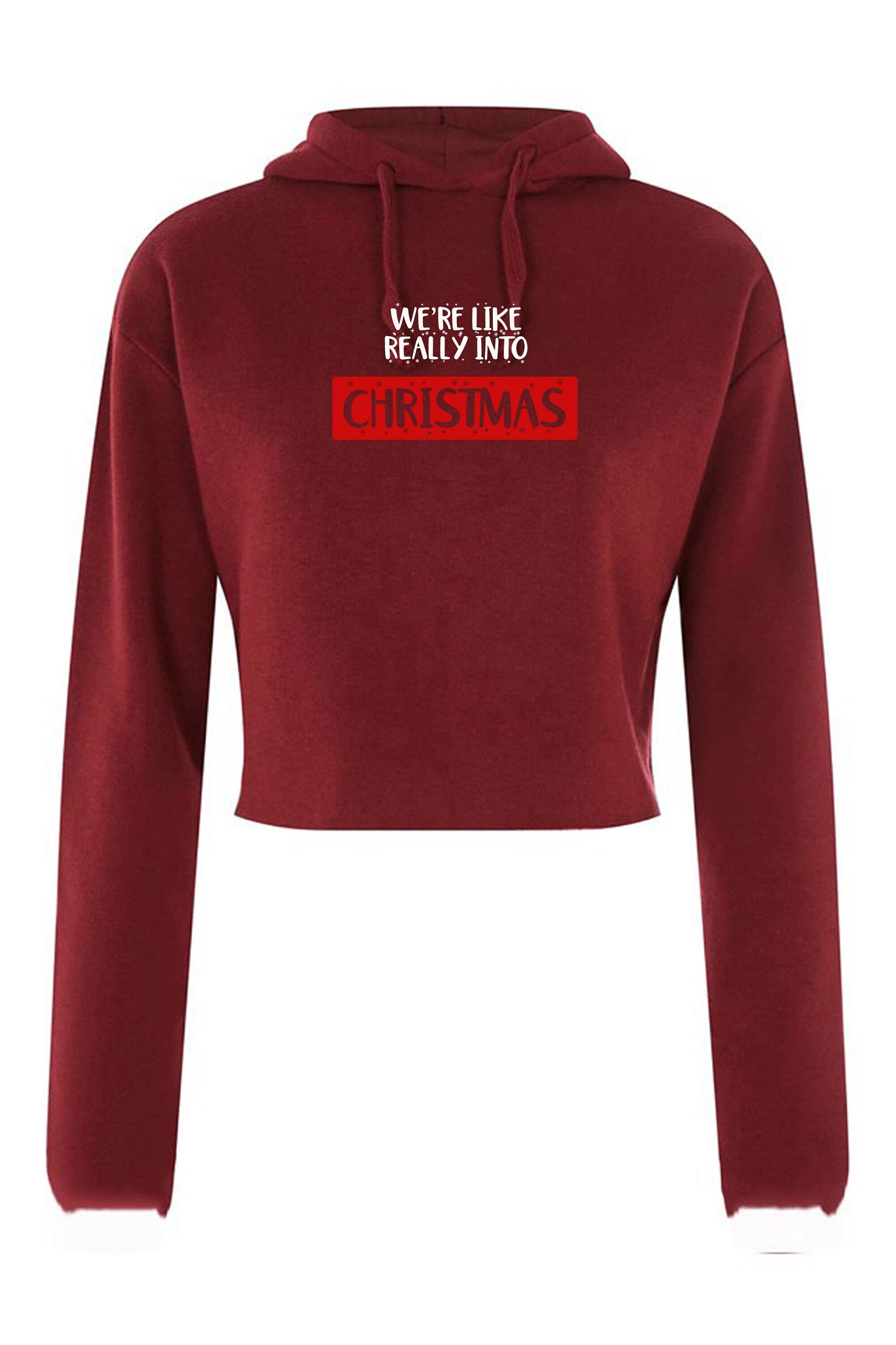 We're like really into christmas funny crop tops hoodie hoody hood croptop crop-top present gift unisex xmas top trending