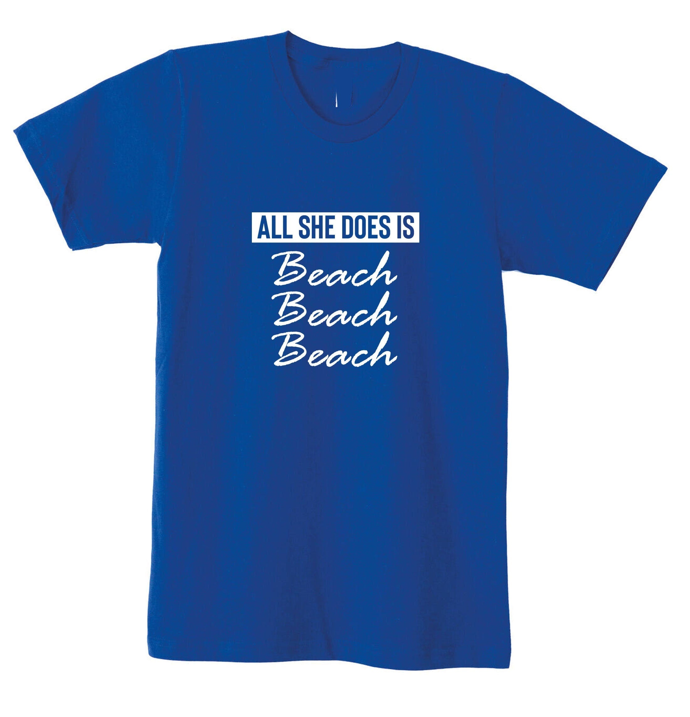 All she does beach beach beach lovers womens ladies tshirt t shirt t-shirt tee shirt bitch please funny top unisex