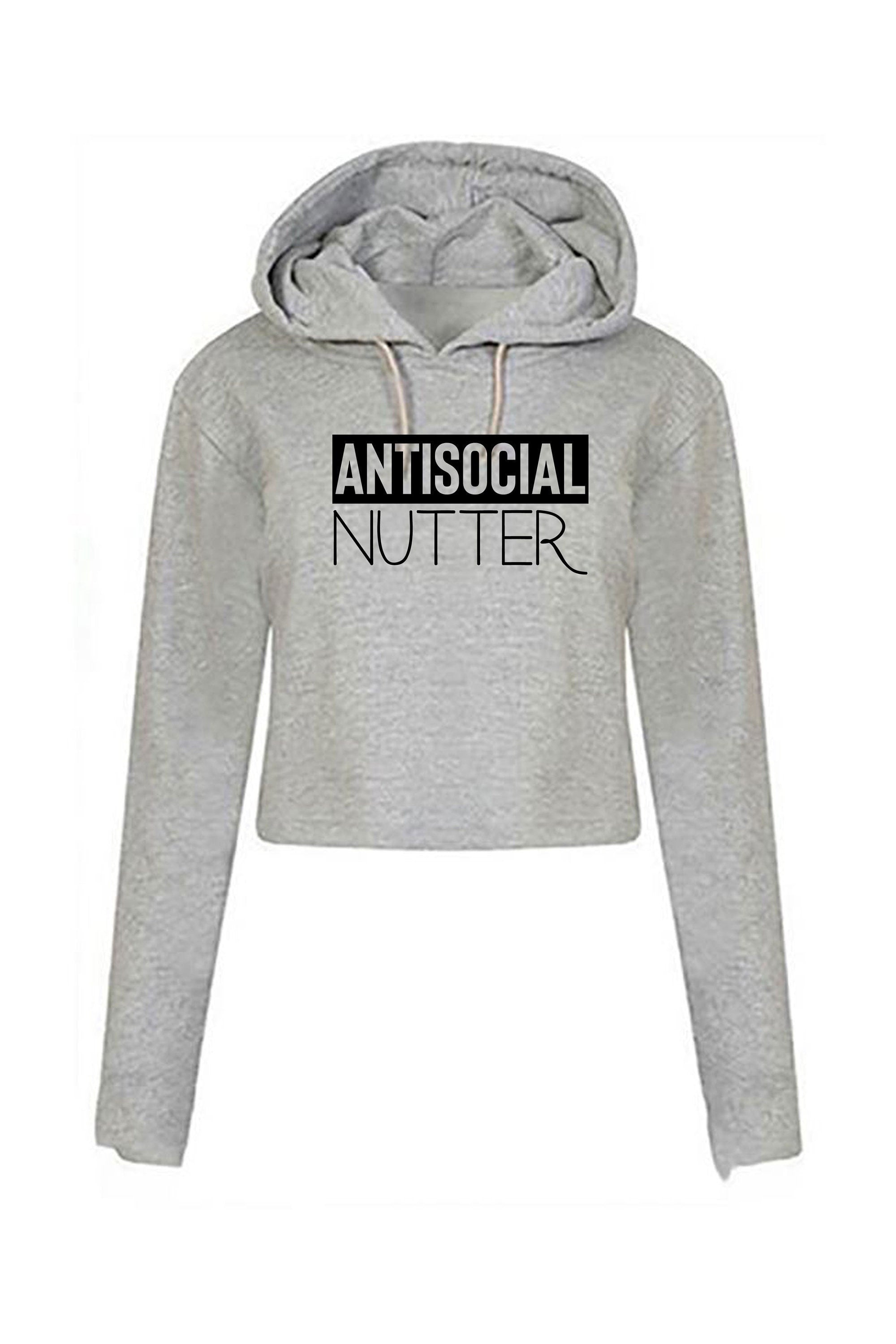 Antisocial nutter anti-social anti people crop top crop-tops hoodie hoody hood hooded i hate socializing funny ladies gift top womens unisex