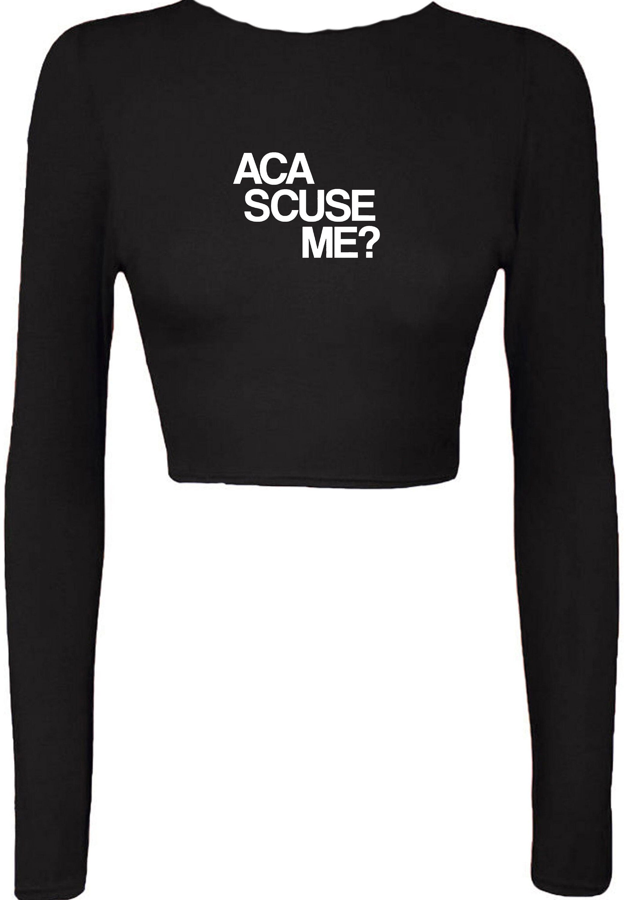 Aca scuse me humour excuse me crop top crop-tops funny humor slogan top gift nerd womens mens unisex top