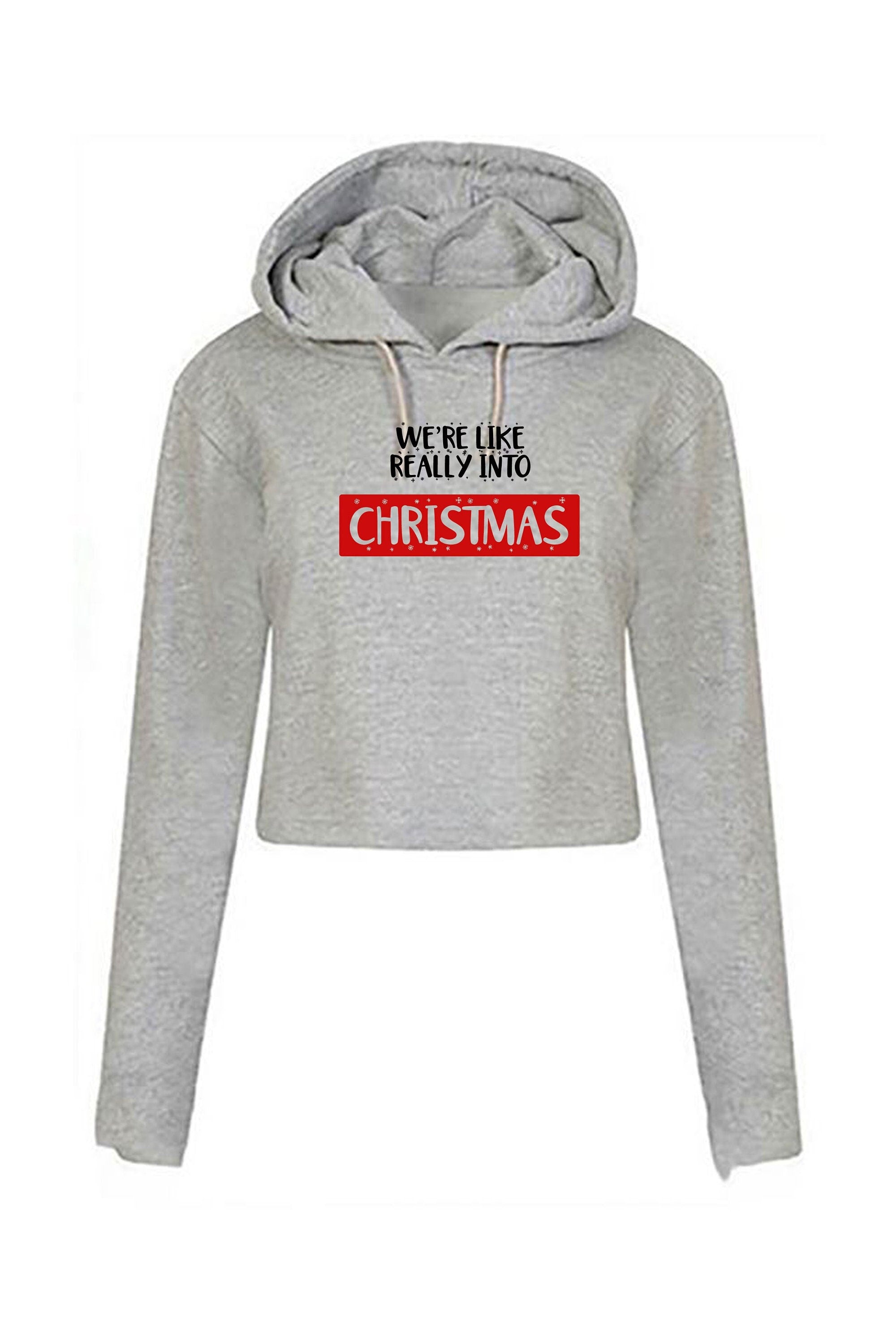 We're like really into christmas funny crop tops hoodie hoody hood croptop crop-top present gift unisex xmas top trending