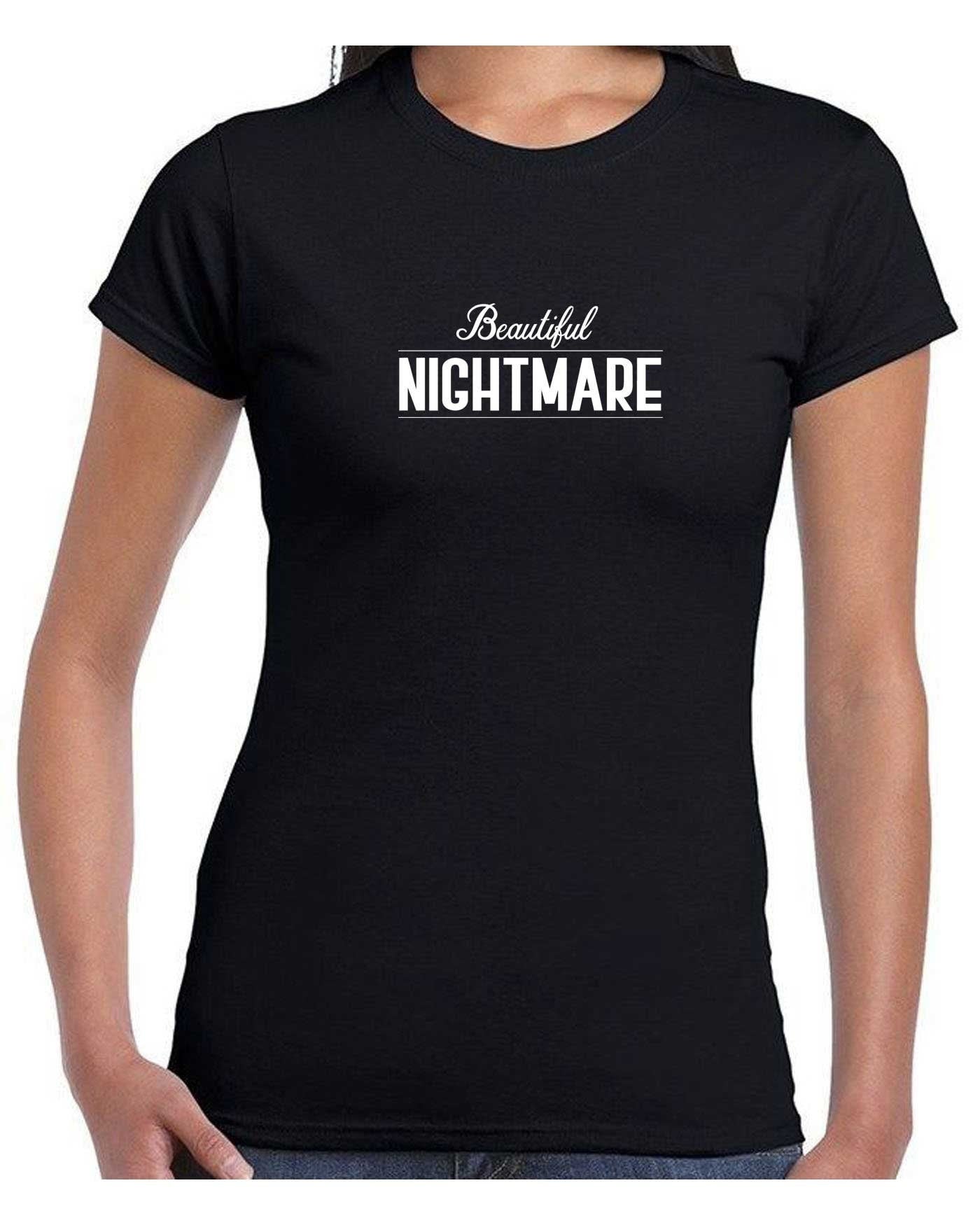 Beautiful nightmare t-shirt t shirt tshirt tee shirt top fashion slogan funny cute ladies unisex womens mens top gift birthday gf bf