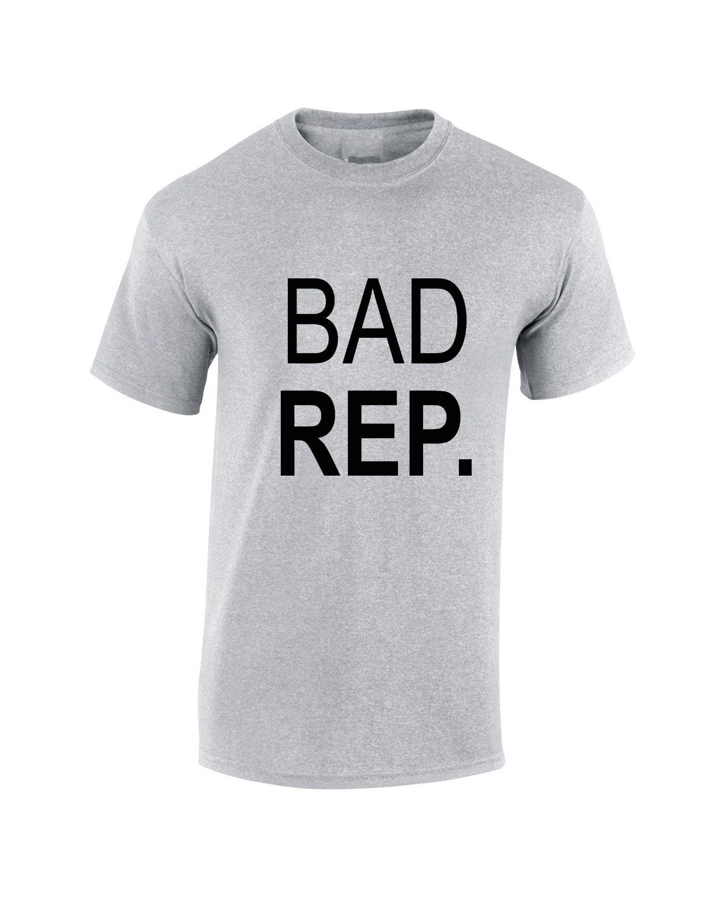 Bad rep. t shirt tshirt t-shirt tee shirt bad reputation - funny birthday gift top quality trending top mens unisex ladies