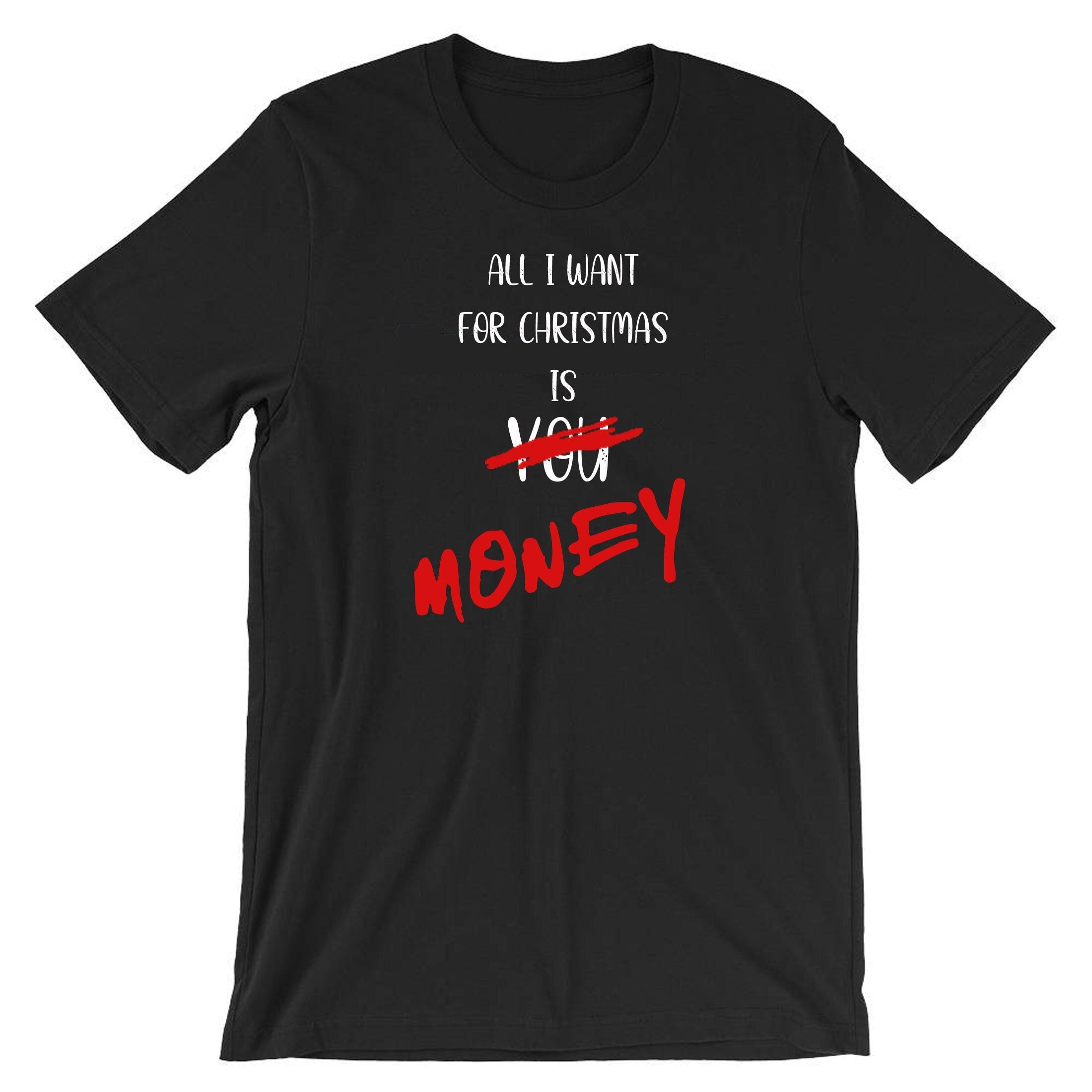 All i want for christmas is money funny tshirt t shirt t-shirt tee shirt xmas gift joke mens unisex womens ladies