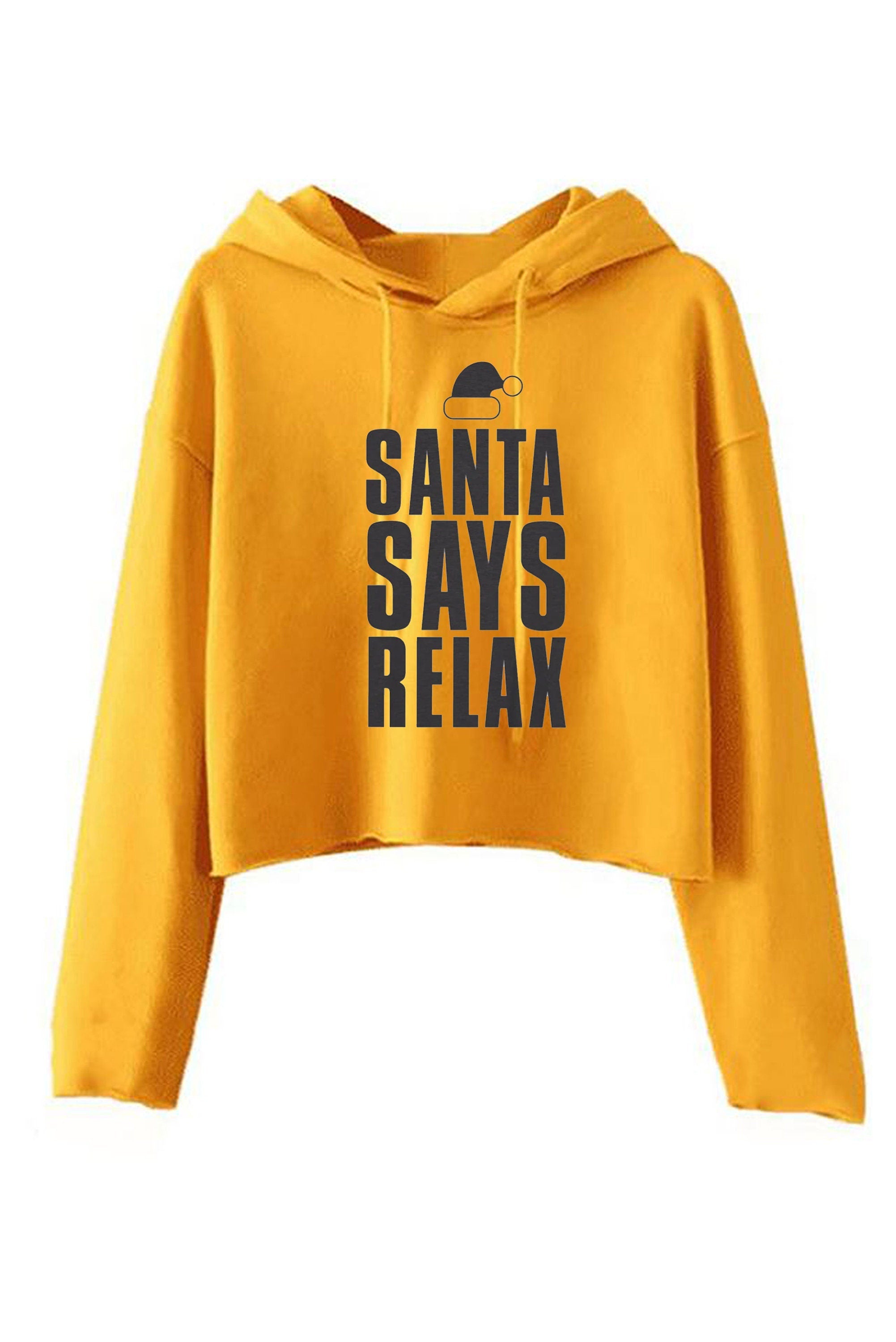 Womens santa says relax novelty christmas crop tops hoodie croptop hood long sleeve ladies xmas festive funny dope swag present mens unisex