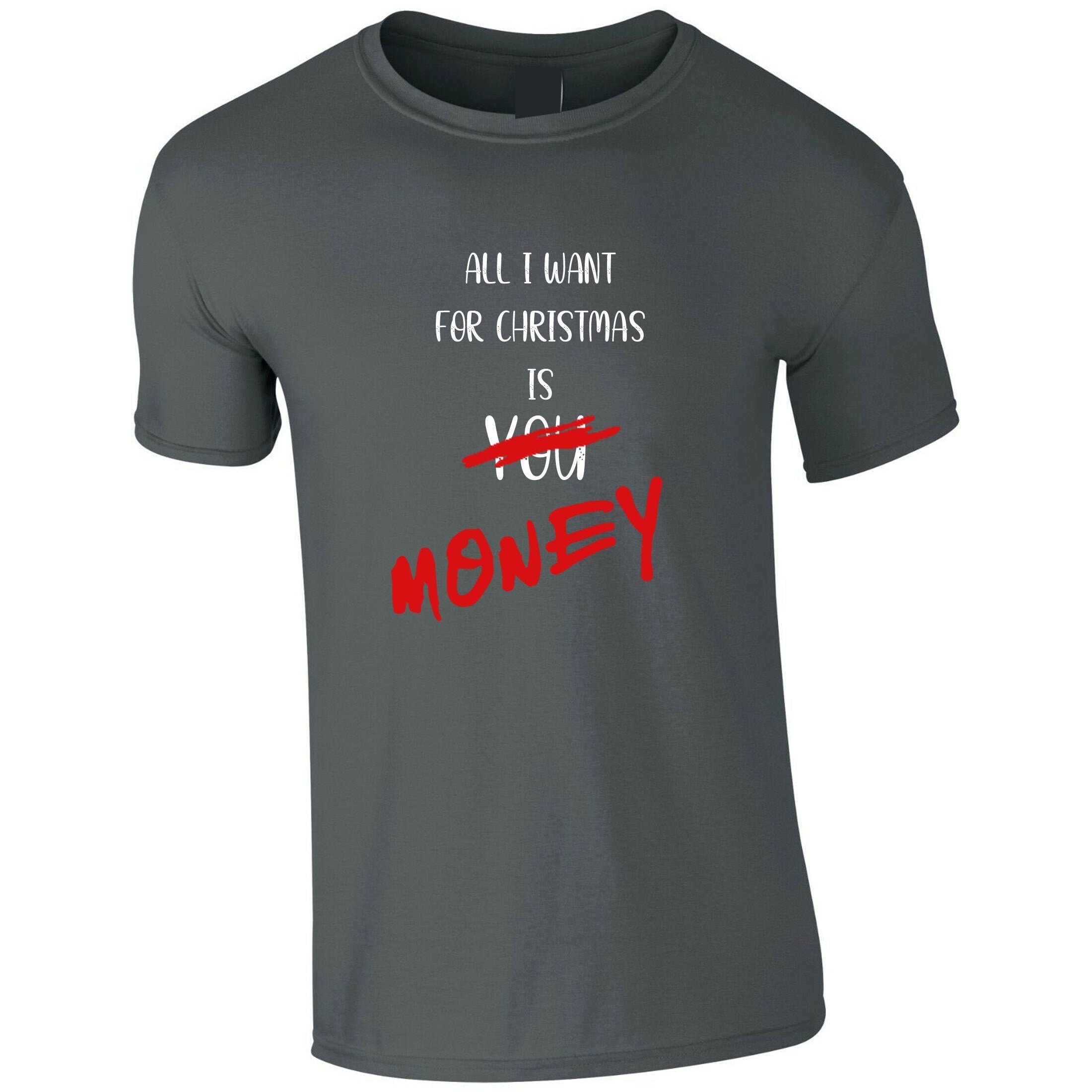 All i want for christmas is money funny tshirt t shirt t-shirt tee shirt xmas gift joke mens unisex womens ladies