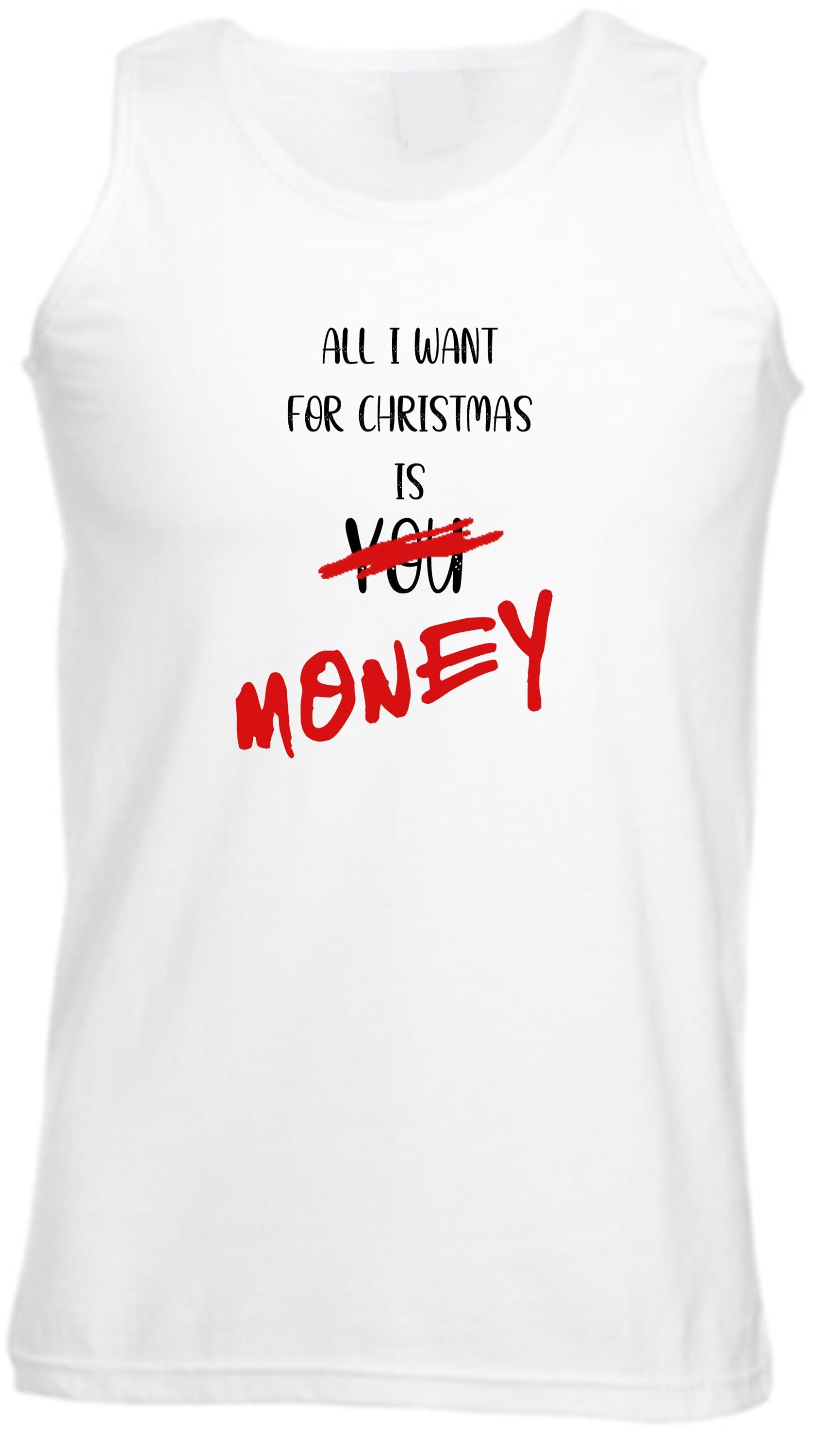 All i want for christmas is money funny vests top tank gym workout exercise yoga xmas gift joke mens unisex womens ladies