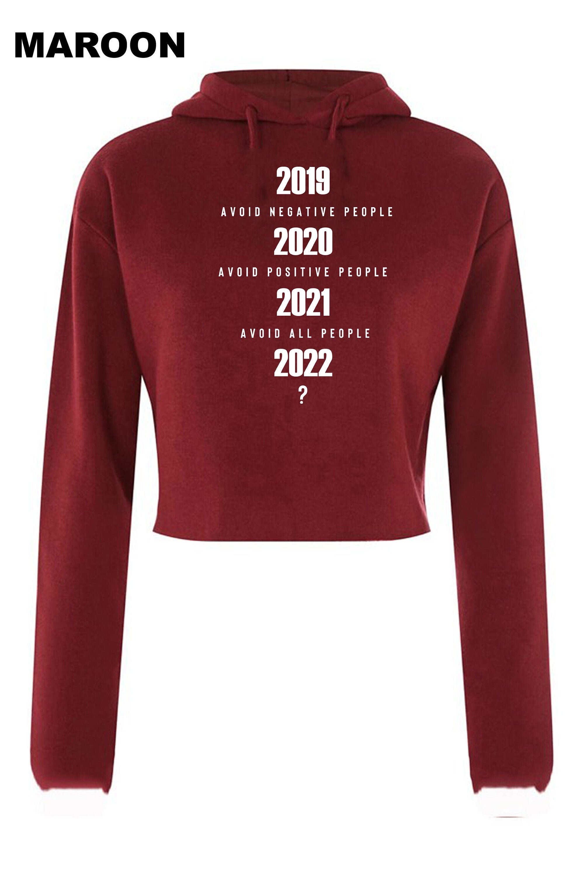 Avoid Negative People, Avoid Positive people Now 2022 What ? Funny Pandemic Crop Tops Hoodie Hood Croptop Crop-top New Year 2022 Joke Unisex