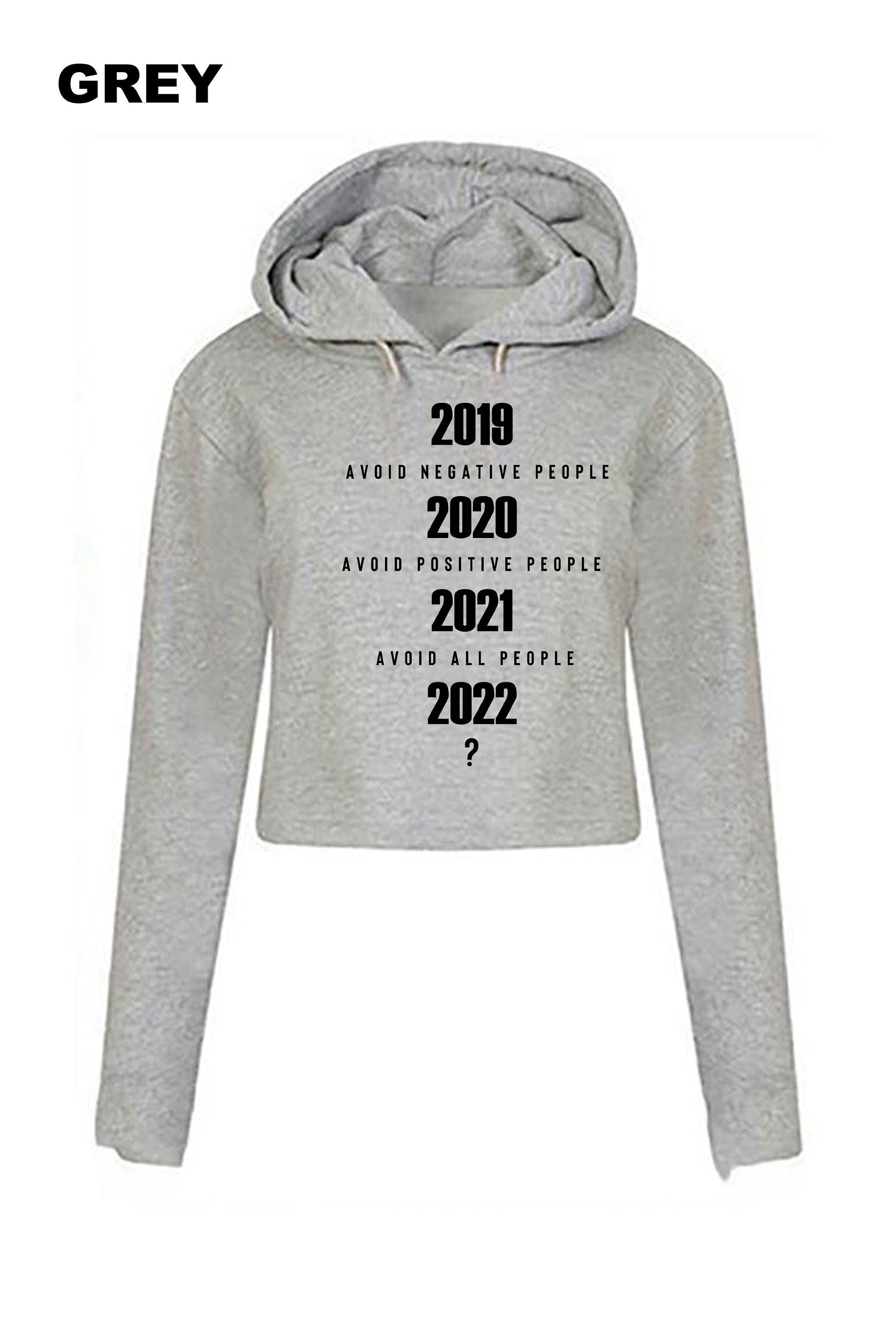 Avoid Negative People, Avoid Positive people Now 2022 What ? Funny Pandemic Crop Tops Hoodie Hood Croptop Crop-top New Year 2022 Joke Unisex