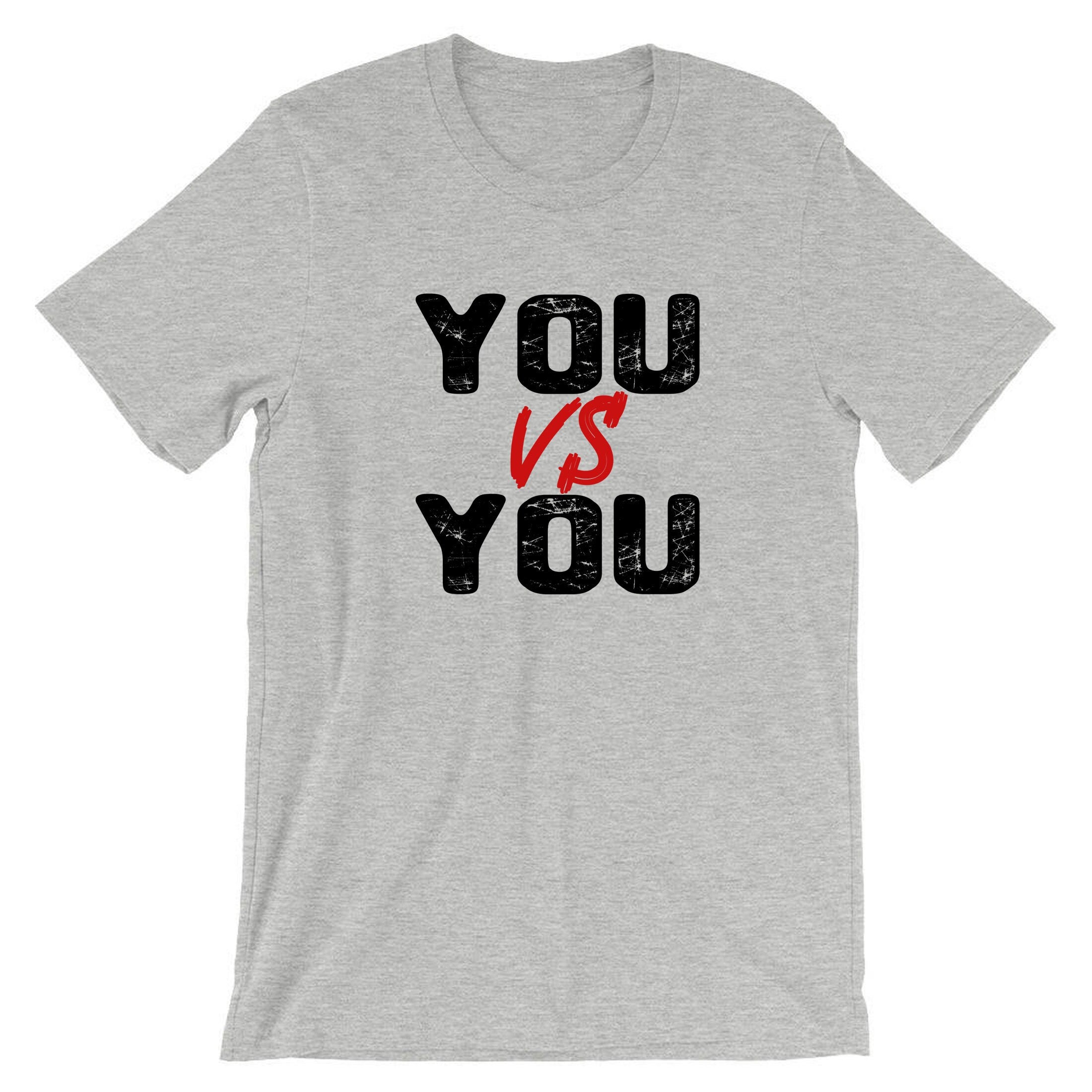 You V/s You T-shirt T shirt Tshirt Tee shirt Motivational Idea Inspirational Gym Workout Unisex Mens Womens Ladies Funny Xmas