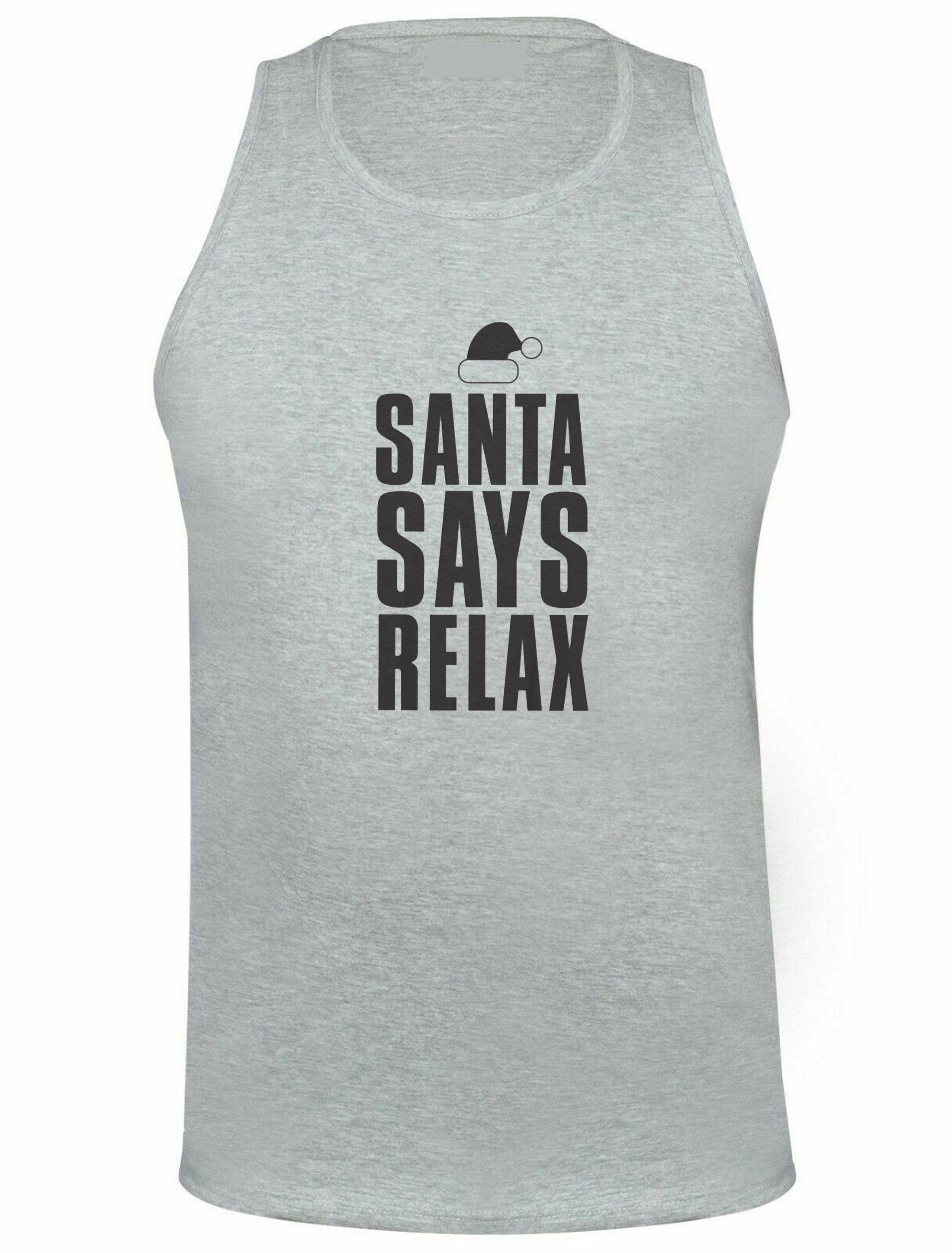 Womens santa says relax novelty christmas vest vests top tank gym workout exercise ladies xmas festive funny dope swag present mens unisex