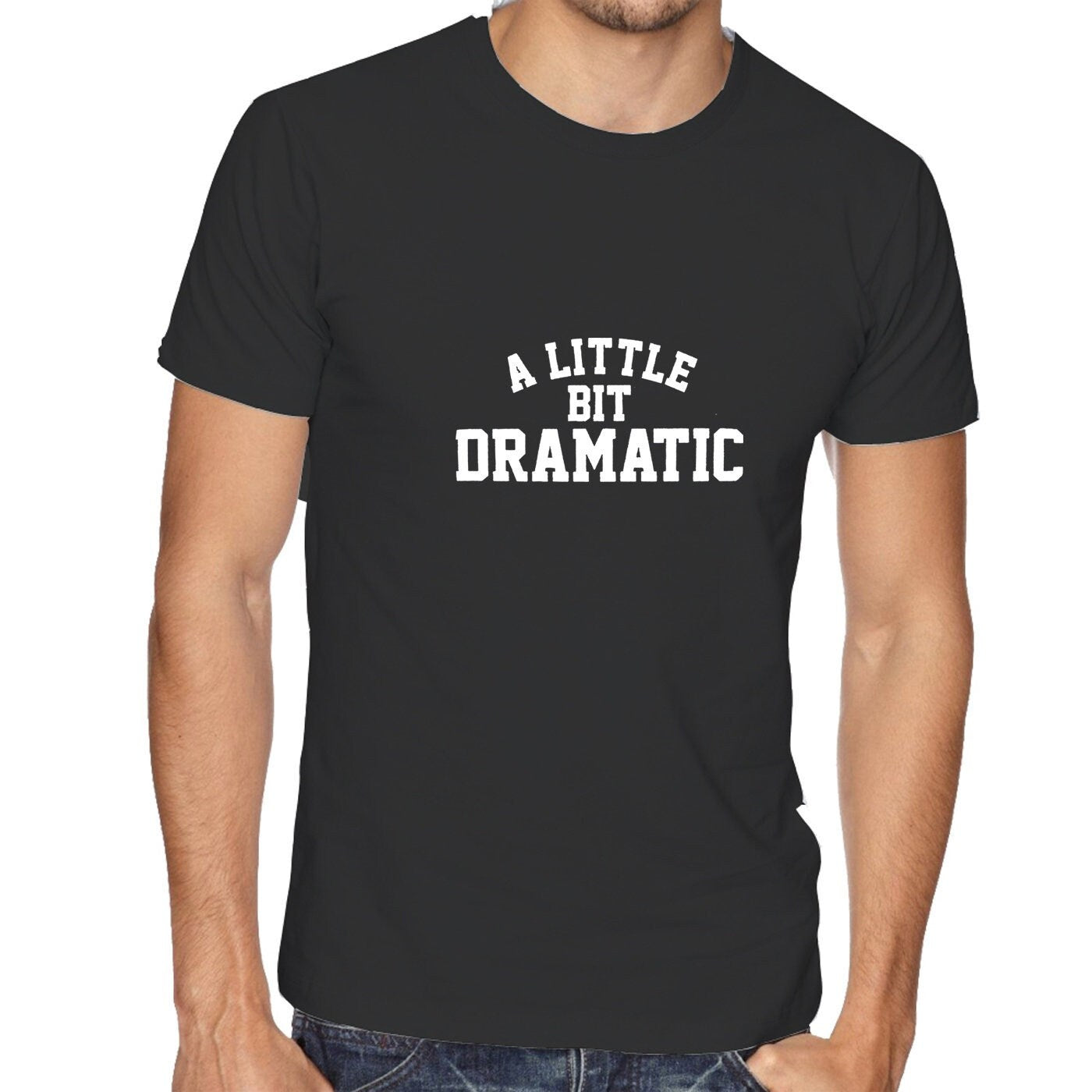 A little bit dramatic mean unisex t shirt tshirt t-shirt tee shirt top fashion tumblr drama queen king gift womens ladies party birthday