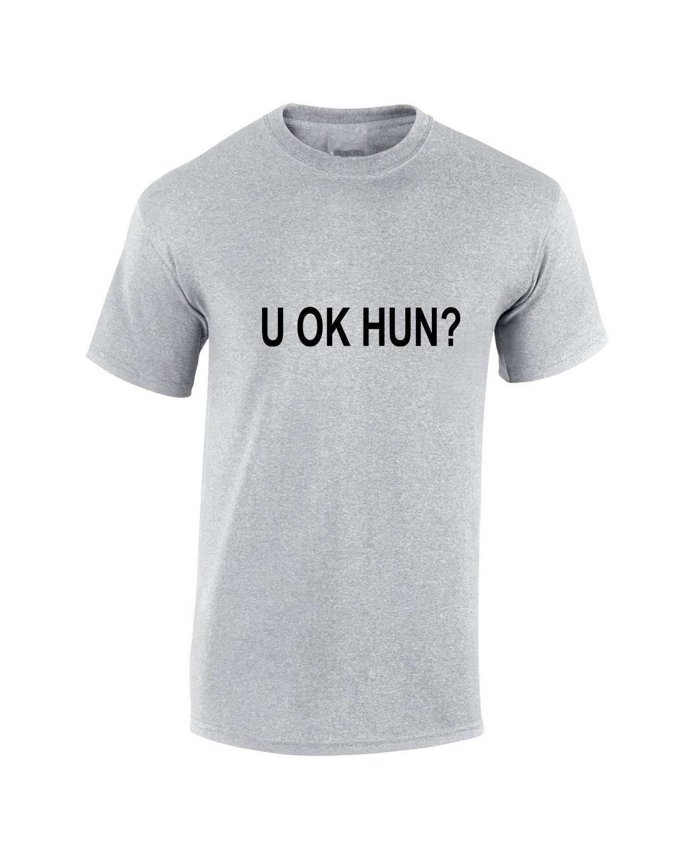 U ok hun, funny tee shirt t shirt t-shirt tshirts gift for womens ladies valentines unisex joke sarcastic rude present xmas