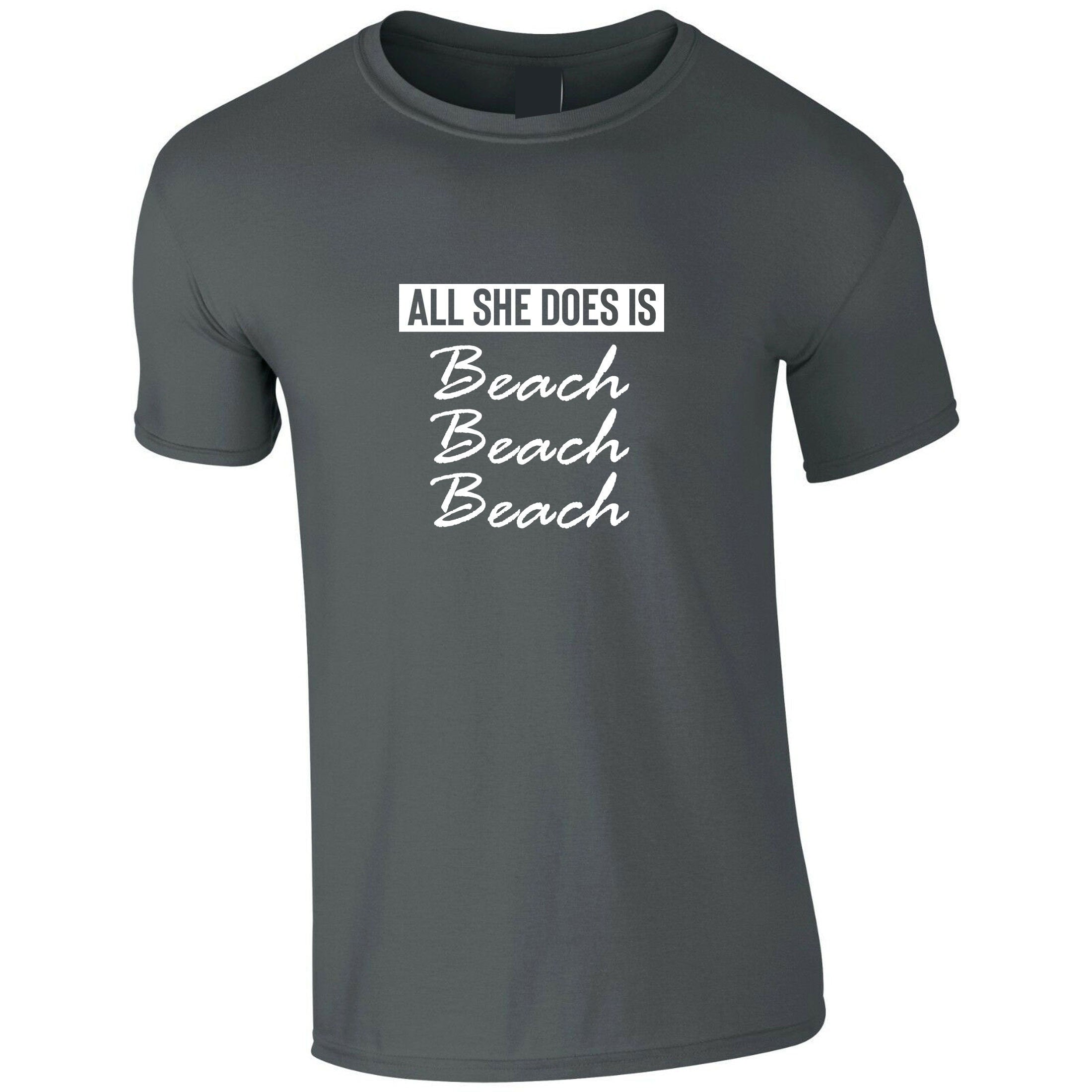 All she does beach beach beach lovers womens ladies tshirt t shirt t-shirt tee shirt bitch please funny top unisex