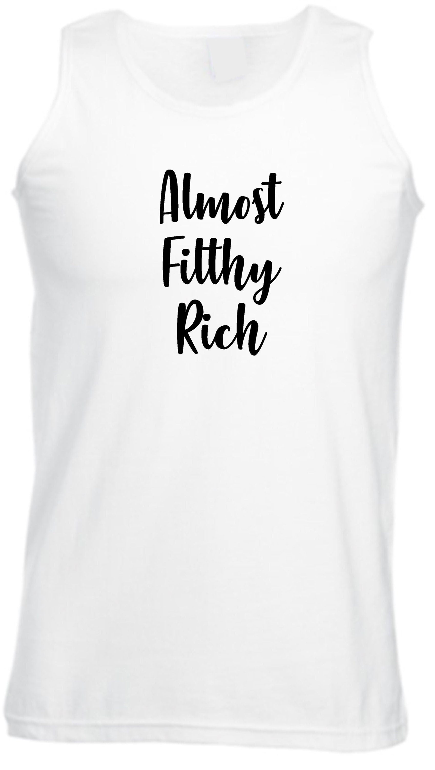 Almost filthy rich vest vests gym workout nma boxing exercise jogging funny sarcasm rude proud gift unisex gift for rich friend unisex top