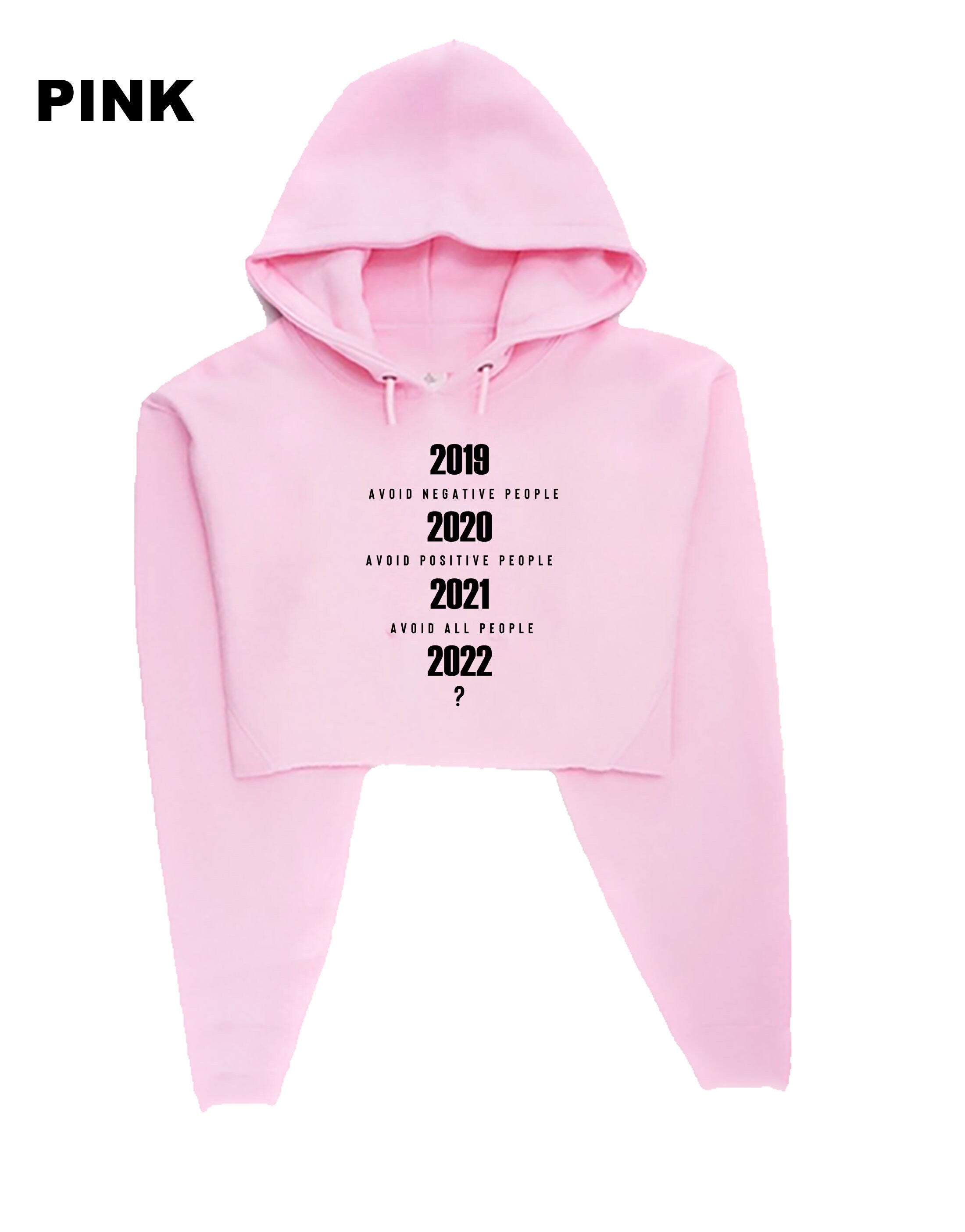 Avoid Negative People, Avoid Positive people Now 2022 What ? Funny Pandemic Crop Tops Hoodie Hood Croptop Crop-top New Year 2022 Joke Unisex