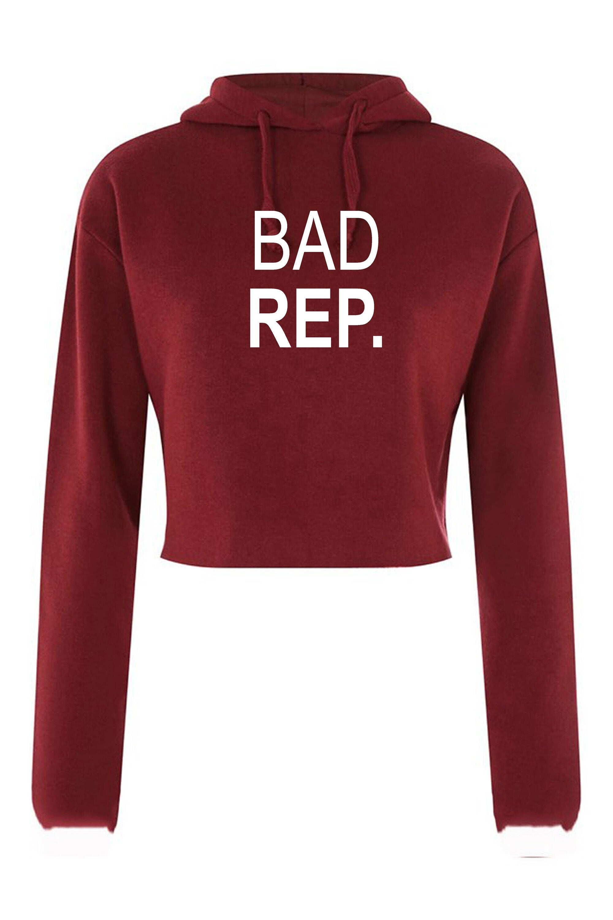 Bad rep. crop top crop-tops hoodie hoody hood hooded bad reputation - funny birthday gift top quality trending top ladies womens present