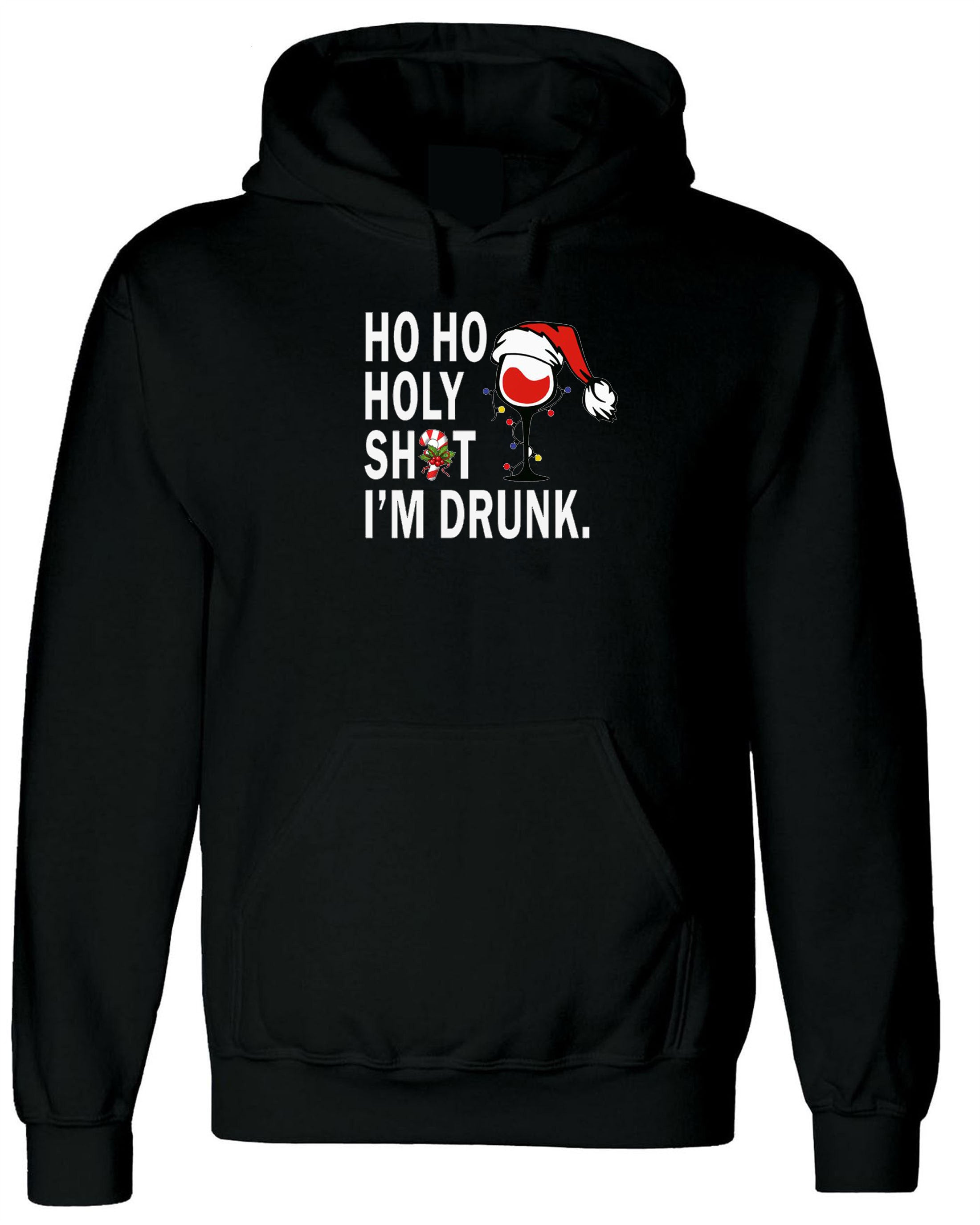 Holy Shit I'm Drunk Christmas hoodie hoody hood hooded top fashion womens ladies party birthday