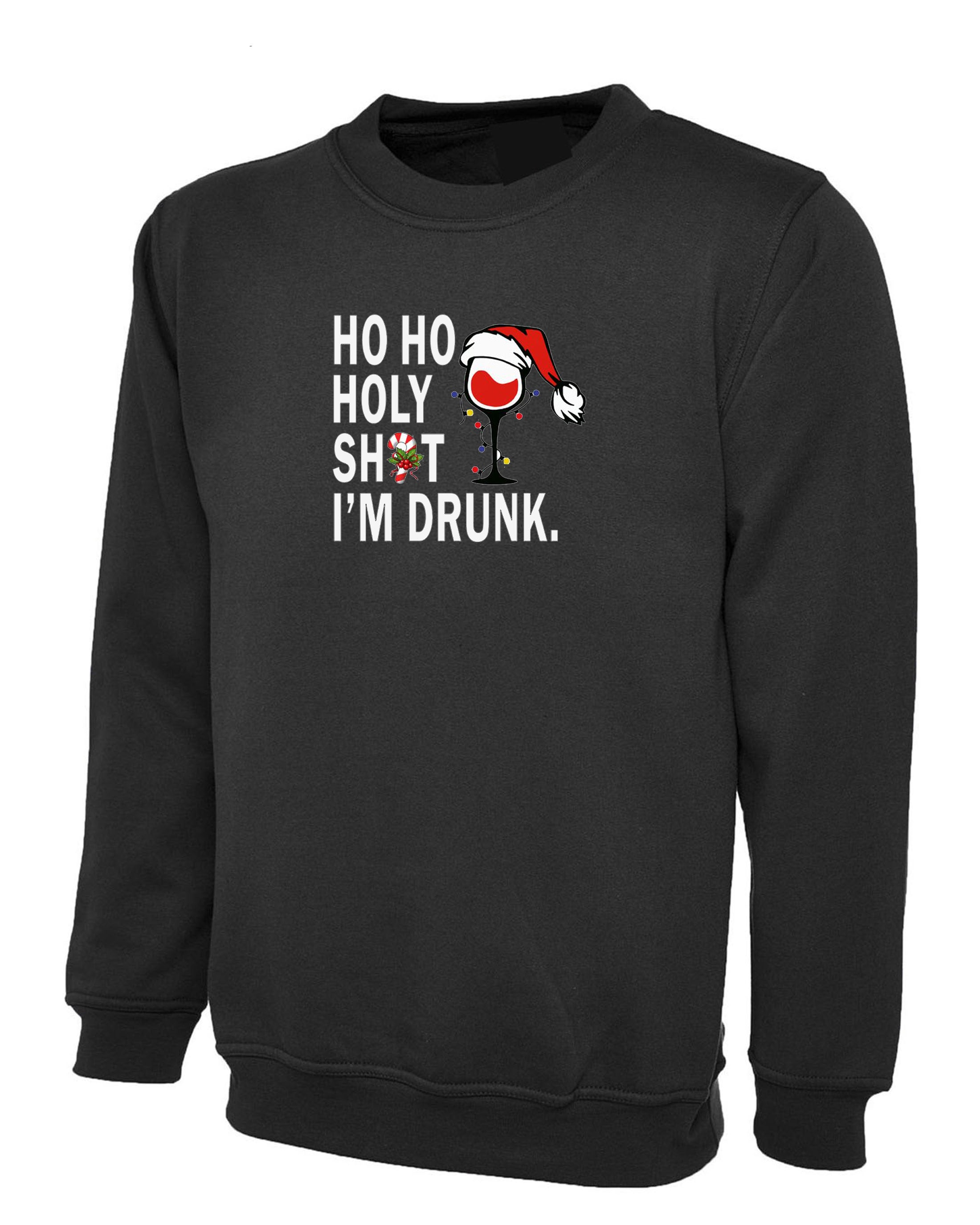 Ho Ho Holy Shit I'm Drunk Christmas Sweatshirt