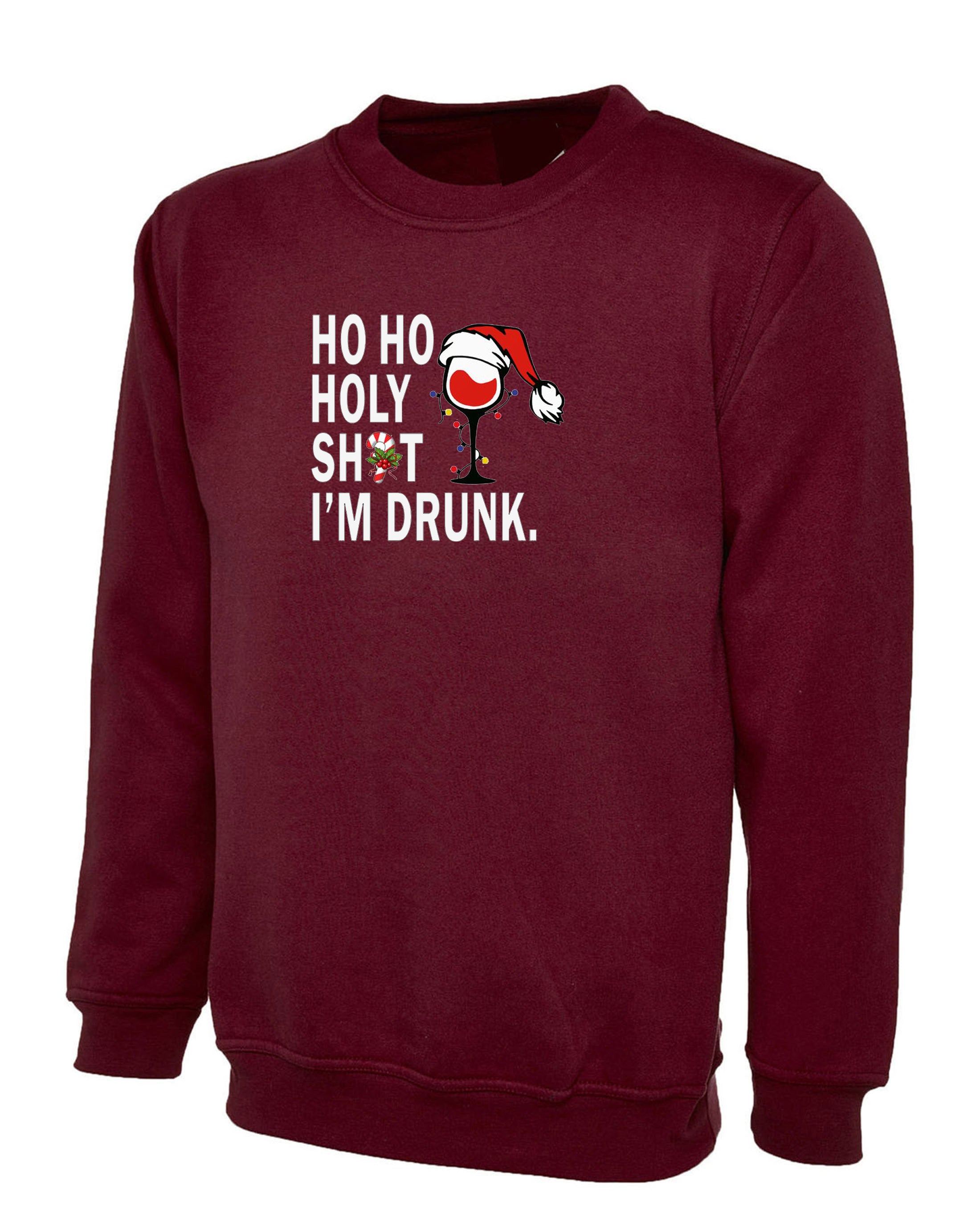 Ho Ho Holy Shit I'm Drunk Christmas Sweatshirt