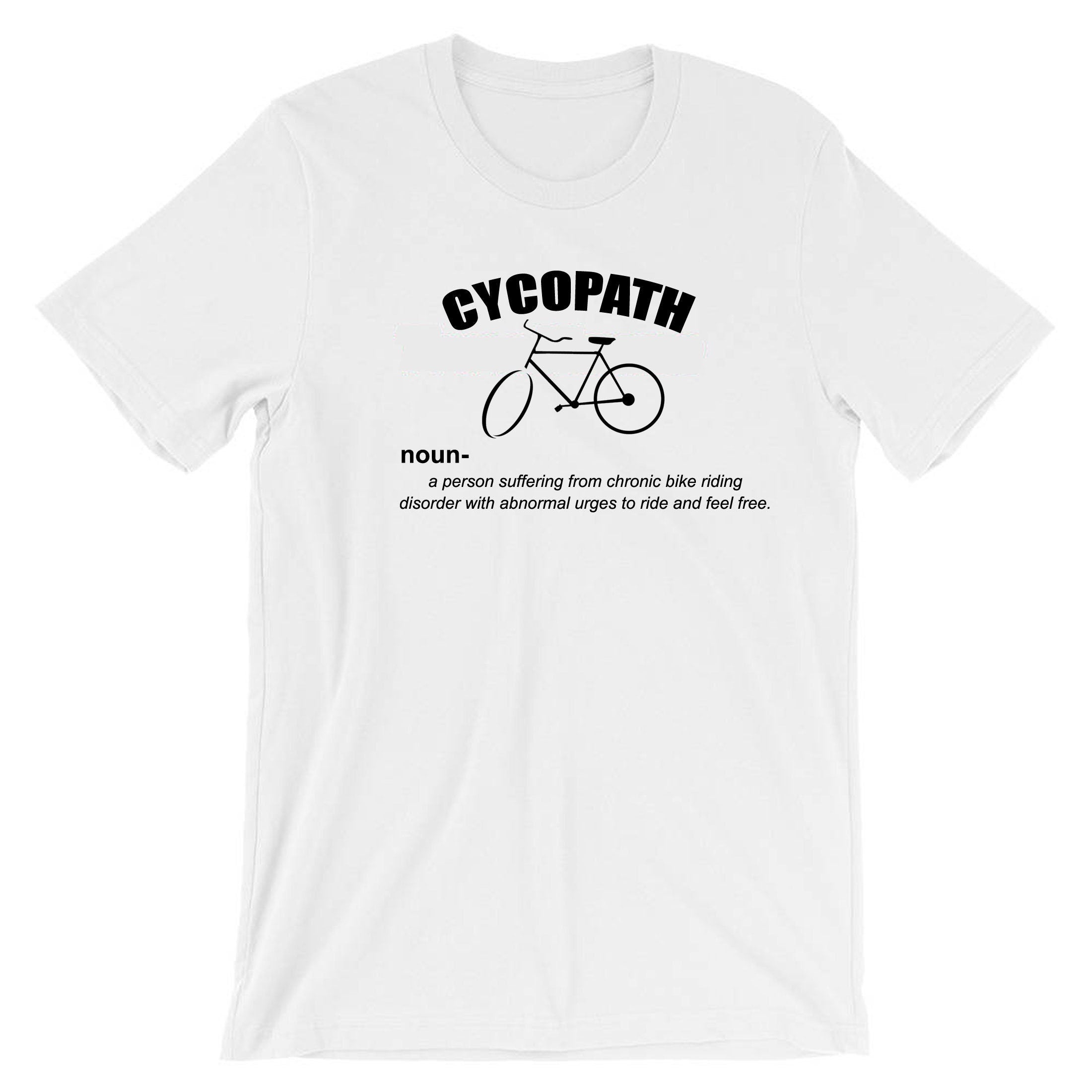 Cycopath Tee Shirt Funny Cycling Cycle lover Gift Tshirt gift for mens womens birthday Gym workout Joke Idea Present