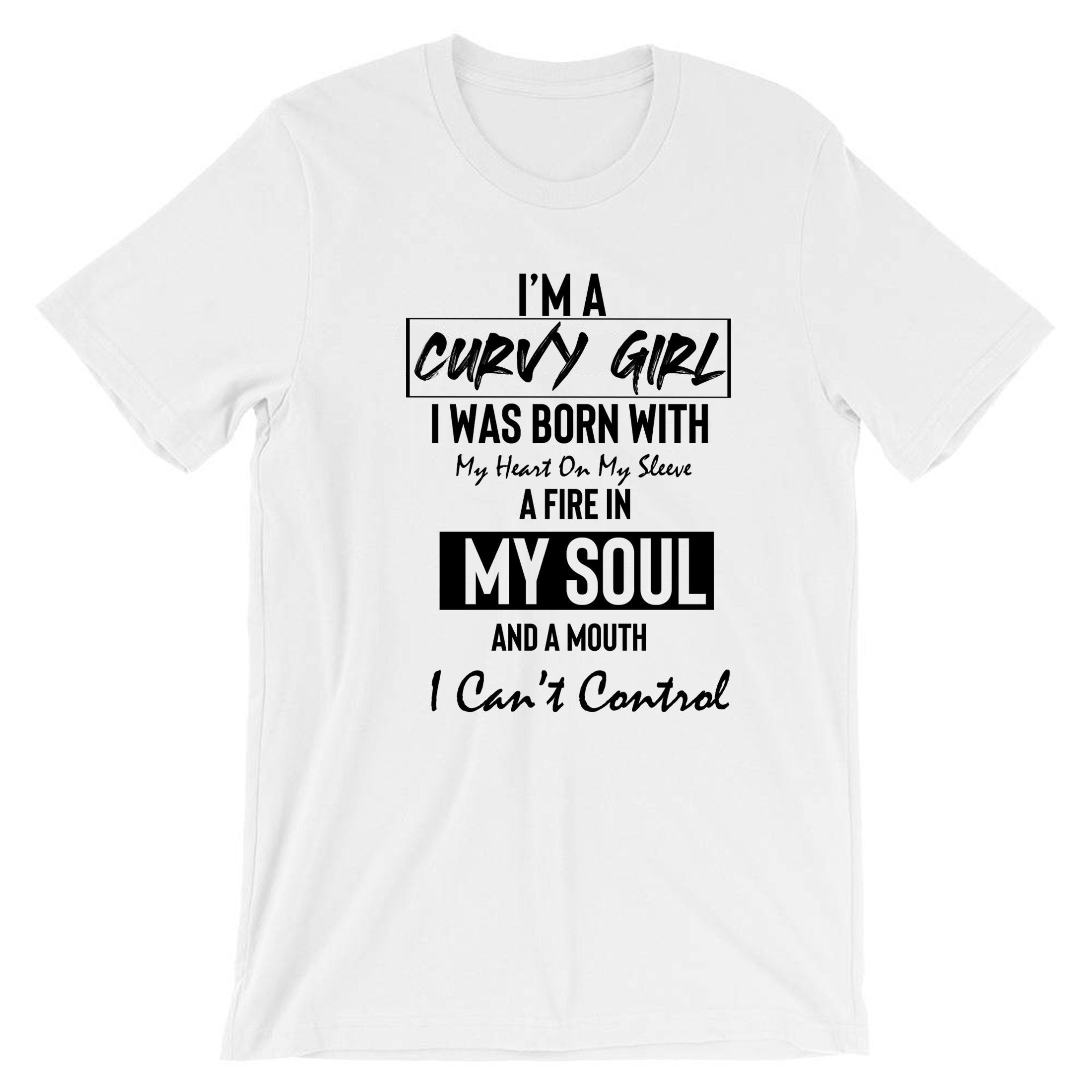 Curvy Girl With Fire in Soul and Mouth Can't Control Funny Womens Ladies T shirt Tshirt Tee Shirt T-shirt Joke Feminist Rude Sarcastic