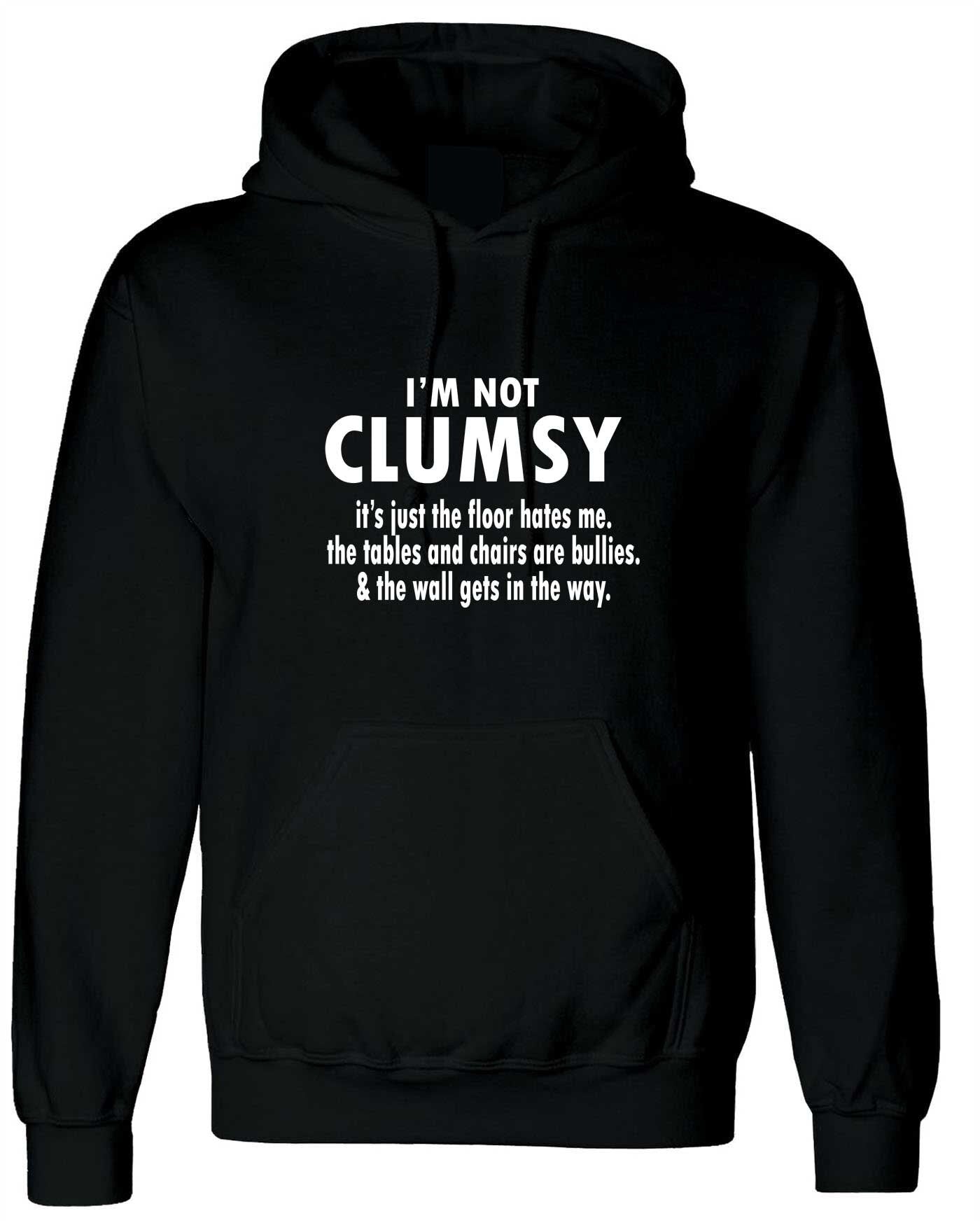 I'm Not Clumsy funny Novelty Hoodie Hoody Hood Hooded birthday Xmas gift Humor mens ladies Womens Gift Birthday