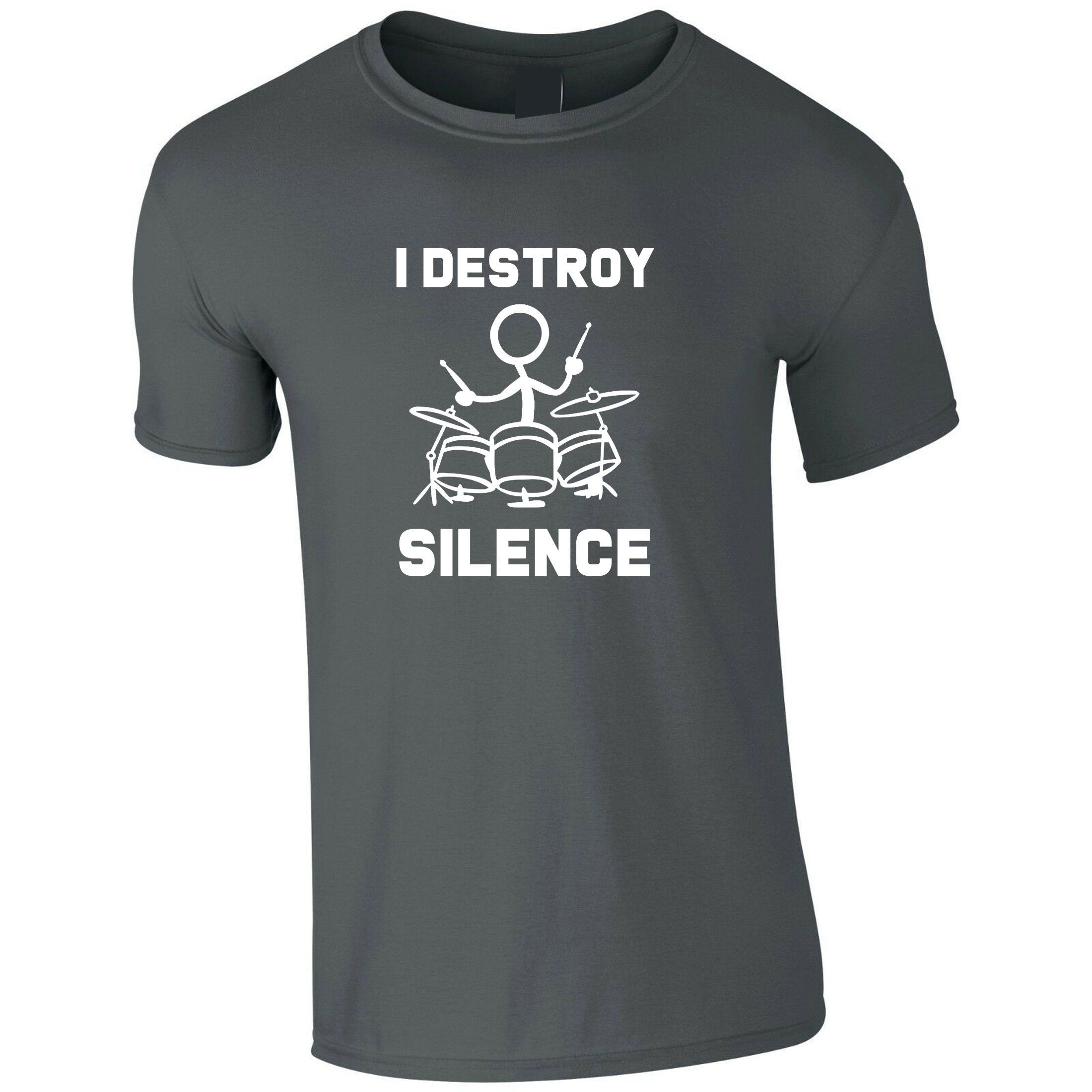 I Destroy Silence T Shirt T-Shirt Tshirt Tee Shirt Gift for Drummer Drum Beater Mens Womens Ladies Funny Gift Music Band Present