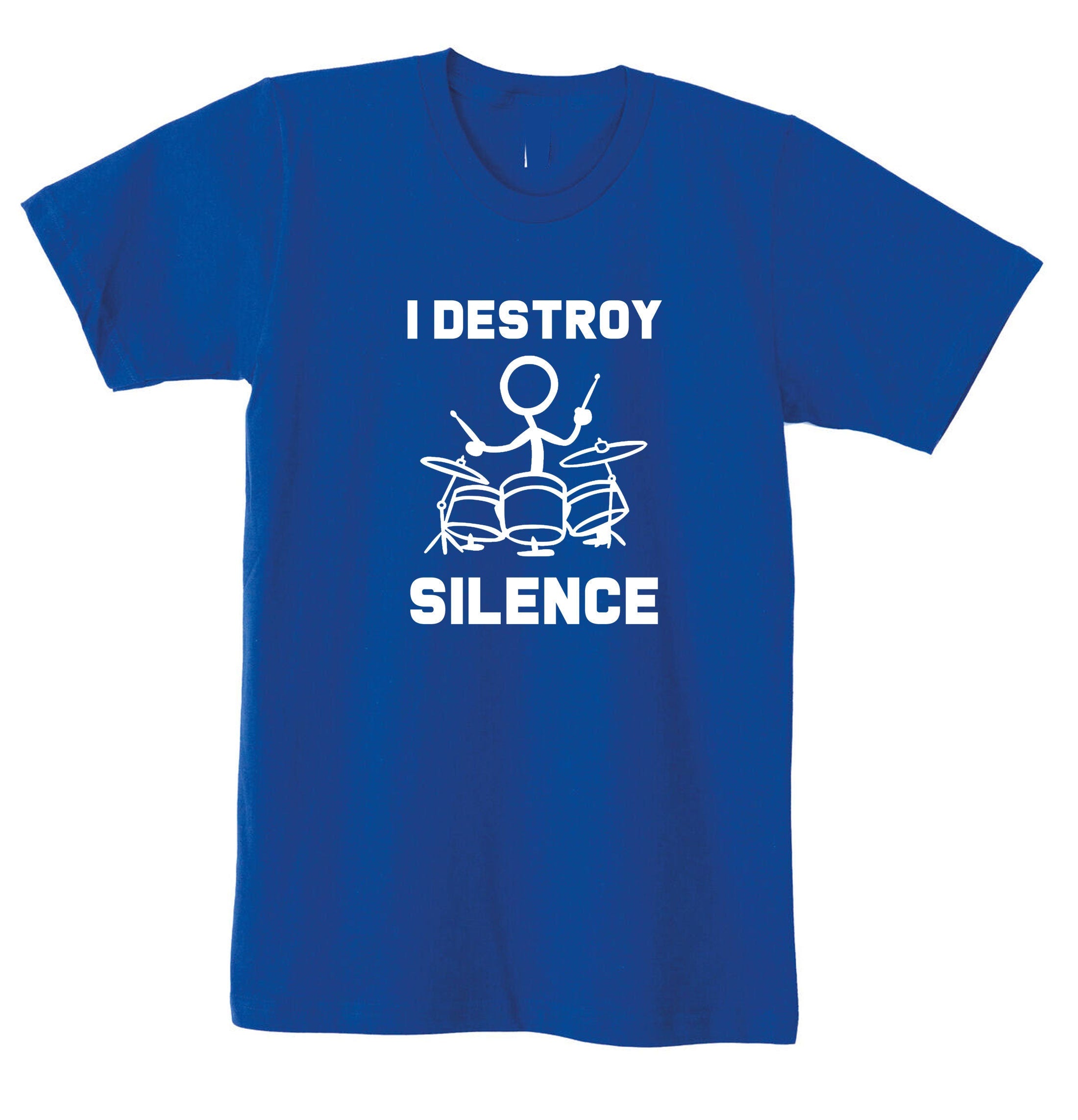 I Destroy Silence T Shirt T-Shirt Tshirt Tee Shirt Gift for Drummer Drum Beater Mens Womens Ladies Funny Gift Music Band Present