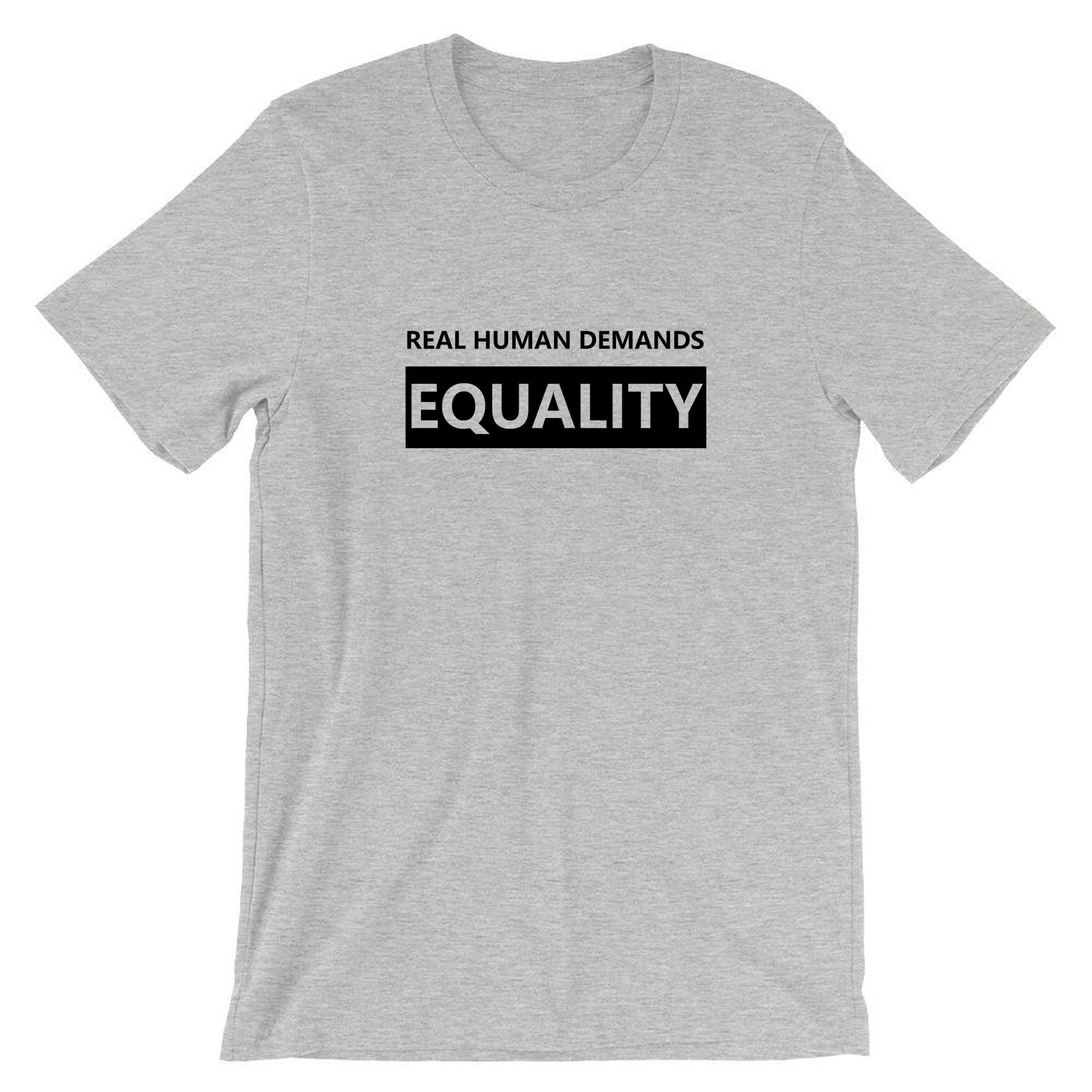 Real Human Demands Equality T-shirt T Shirt Tshirt Tee Shirt for Adults Support Equality Say no to Racism Unisex Black Lives Matter