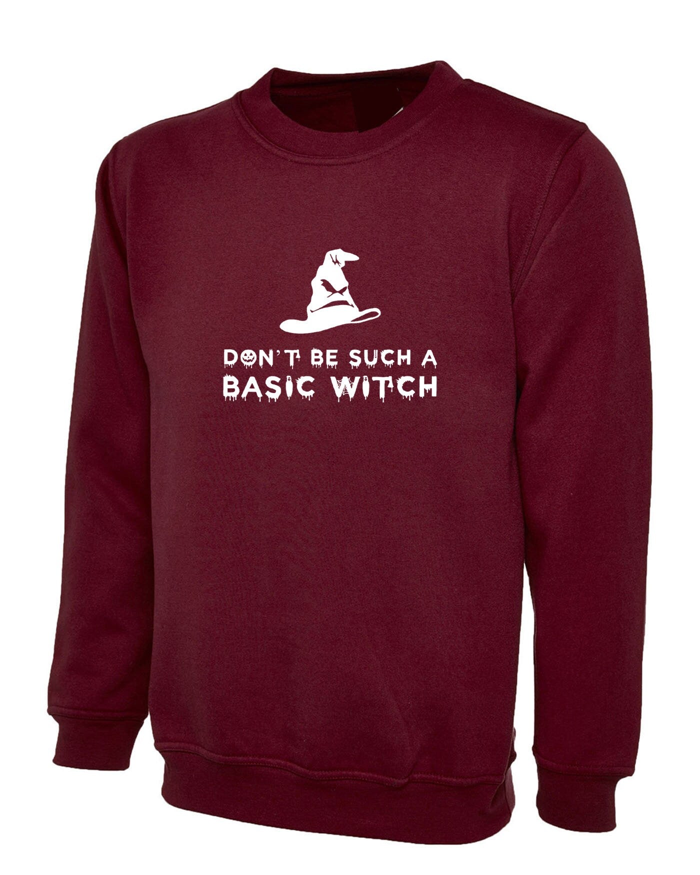 Don't be Such a Basic Witch Sweatshirt Jumper Sweater shirt Funny Halloween Ladies Womens Top Rude Sarcastic Gift for Friend Joke Slogan