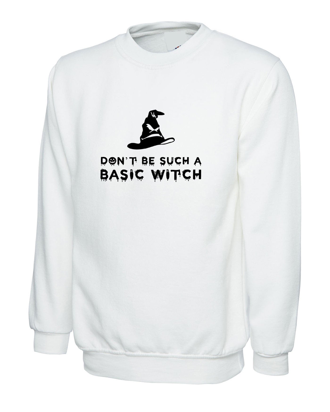 Don't be Such a Basic Witch Sweatshirt Jumper Sweater shirt Funny Halloween Ladies Womens Top Rude Sarcastic Gift for Friend Joke Slogan