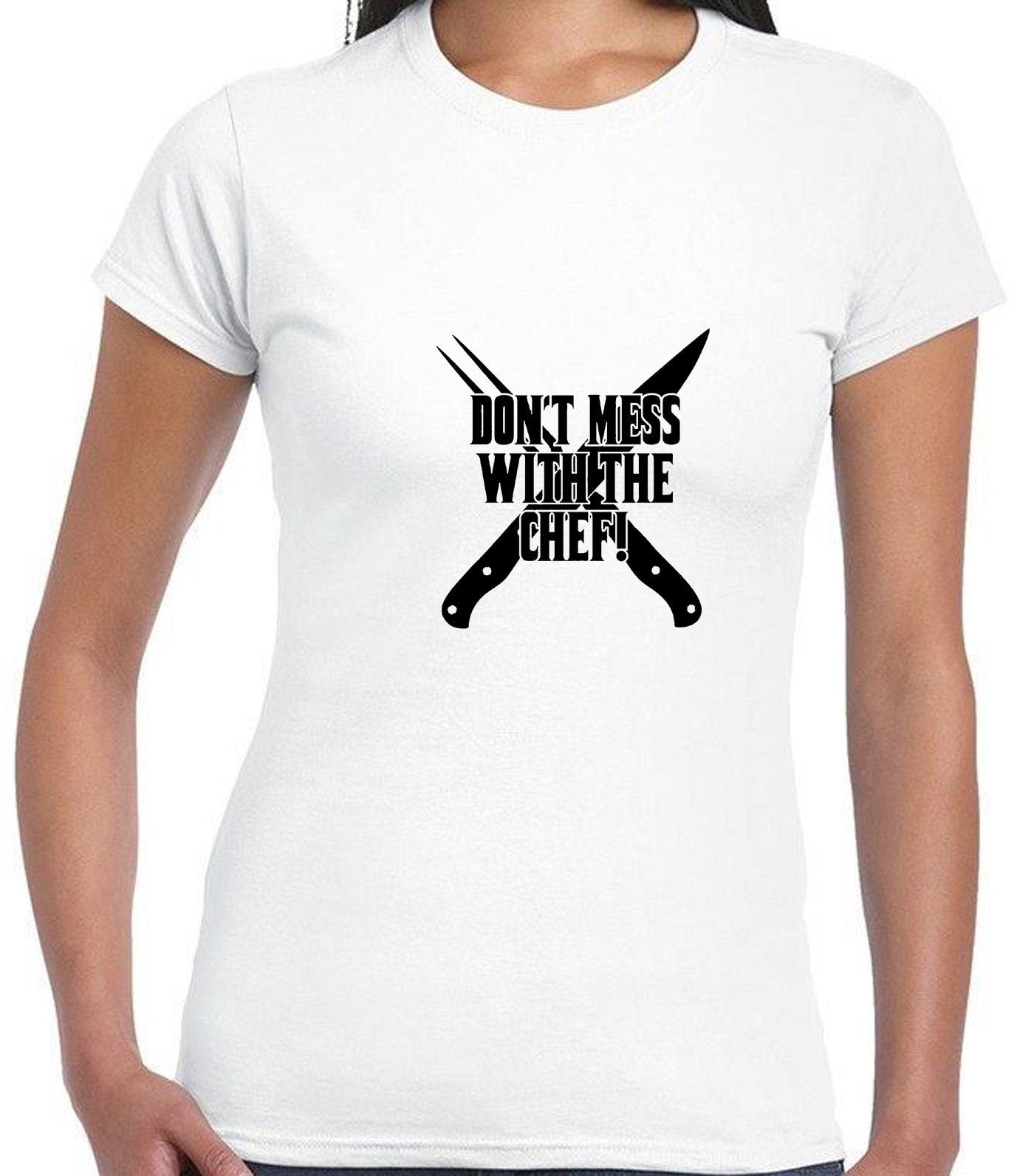 Don't Mess With The Chef T SHIRT T-shirt Tshirt Tee Shirt Cooking Grill Kitchen bbq Funny gift for Chef Mens ladies Uncles