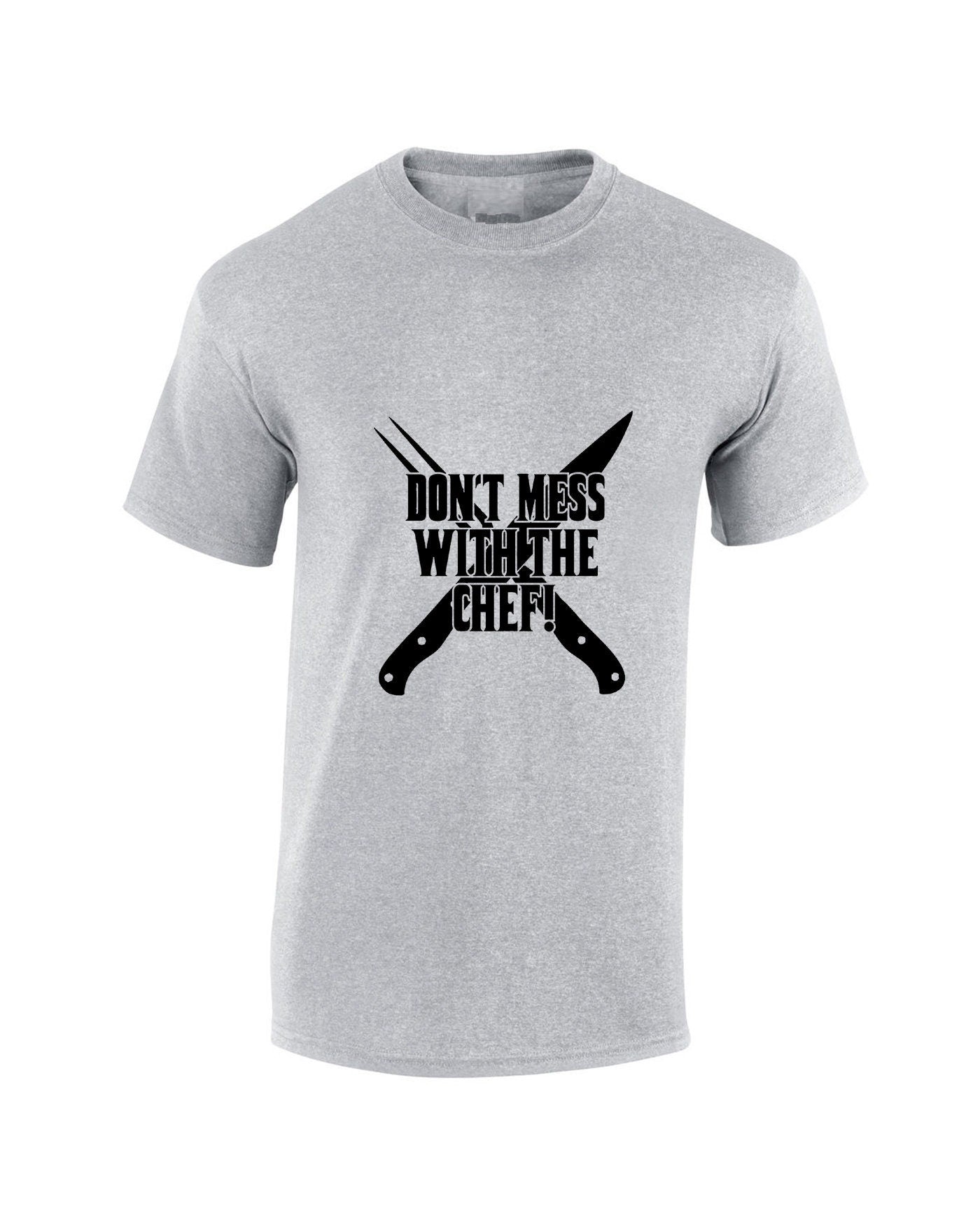 Don't Mess With The Chef T SHIRT T-shirt Tshirt Tee Shirt Cooking Grill Kitchen bbq Funny gift for Chef Mens ladies Uncles