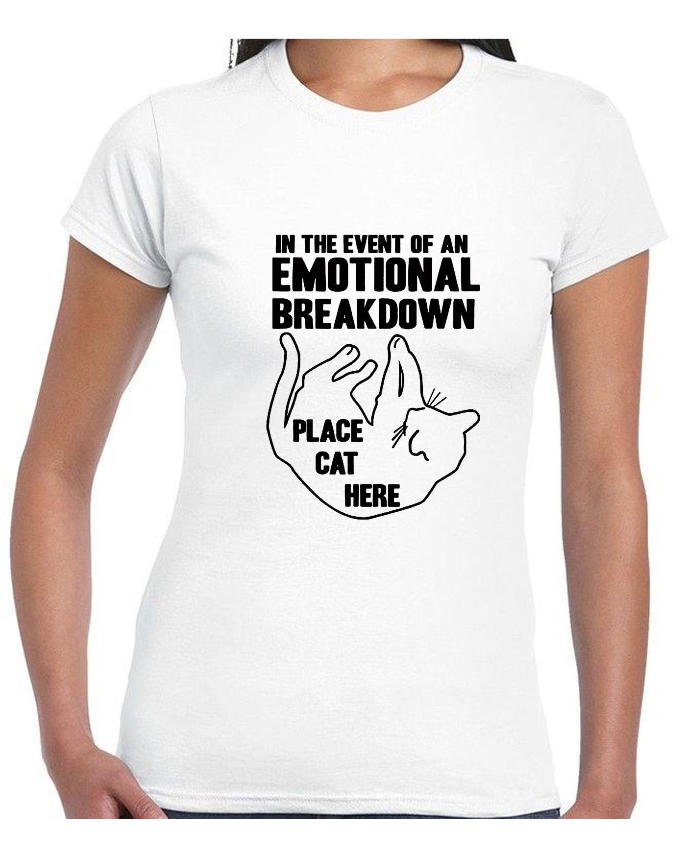 In case of Emotional Breakdown Place Cat Here Funny Cat Lovers T Shirt T-shirt Tshirt Tee Shirt Gift Funny Unisex Ladies Womens Top