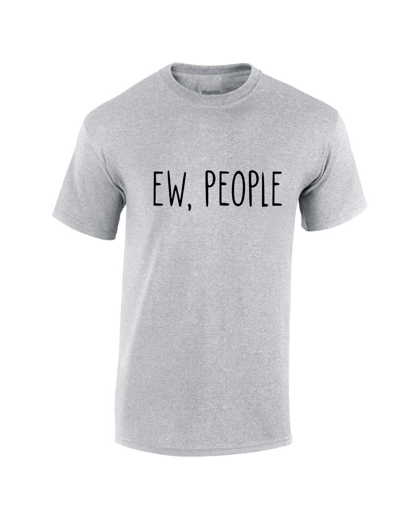 EW People T Shirt T-shirt Tshirt Tee Shirt Fashion Joke Present Swag Anti Social Present Gift Ladies Anti people Social Distancing