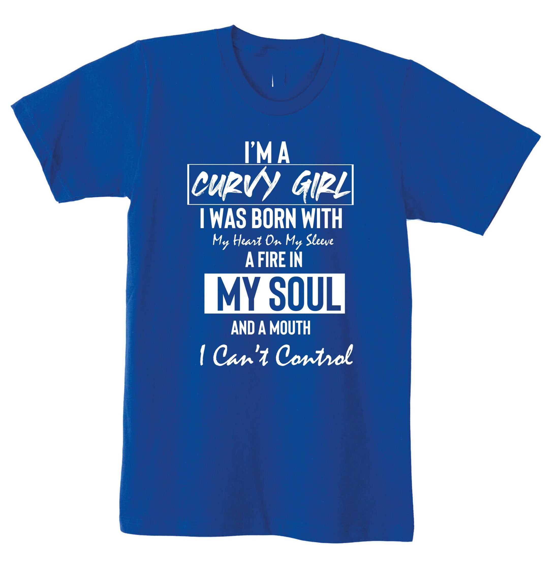 Curvy Girl With Fire in Soul and Mouth Can't Control Funny Womens Ladies T shirt Tshirt Tee Shirt T-shirt Joke Feminist Rude Sarcastic